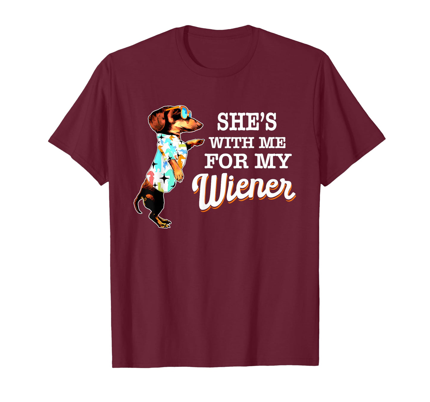 She's With Me For My Wiener Funny Dog Lovers T-Shirt