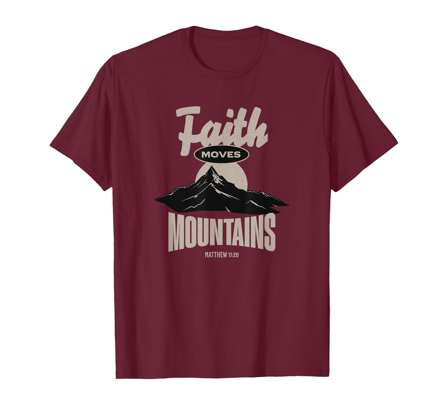 Faith Moves Mountain - Christian T-Shirt
