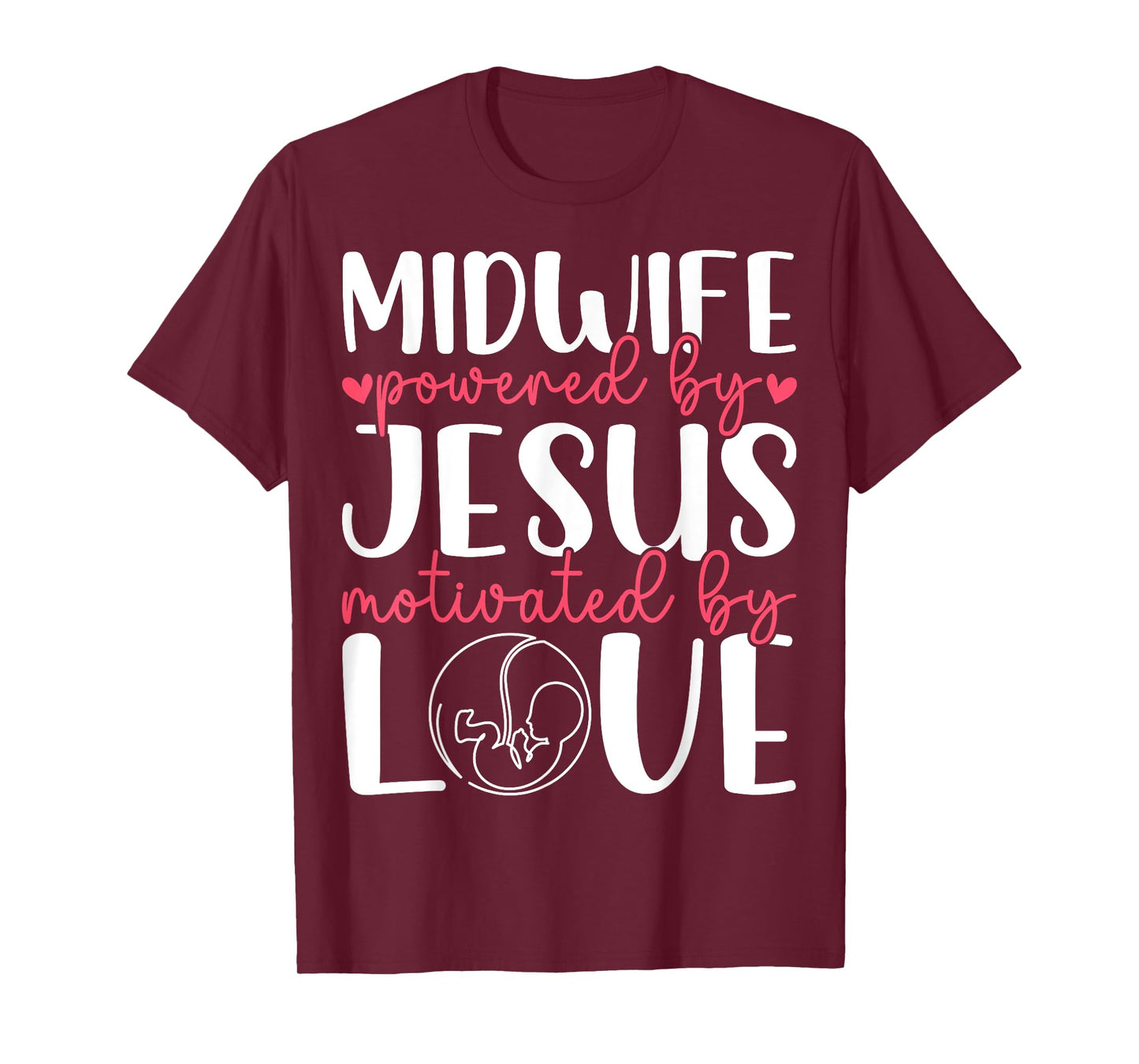 Midwife Powered by Jesus - Christian Faith Midwifery Doula T-Shirt