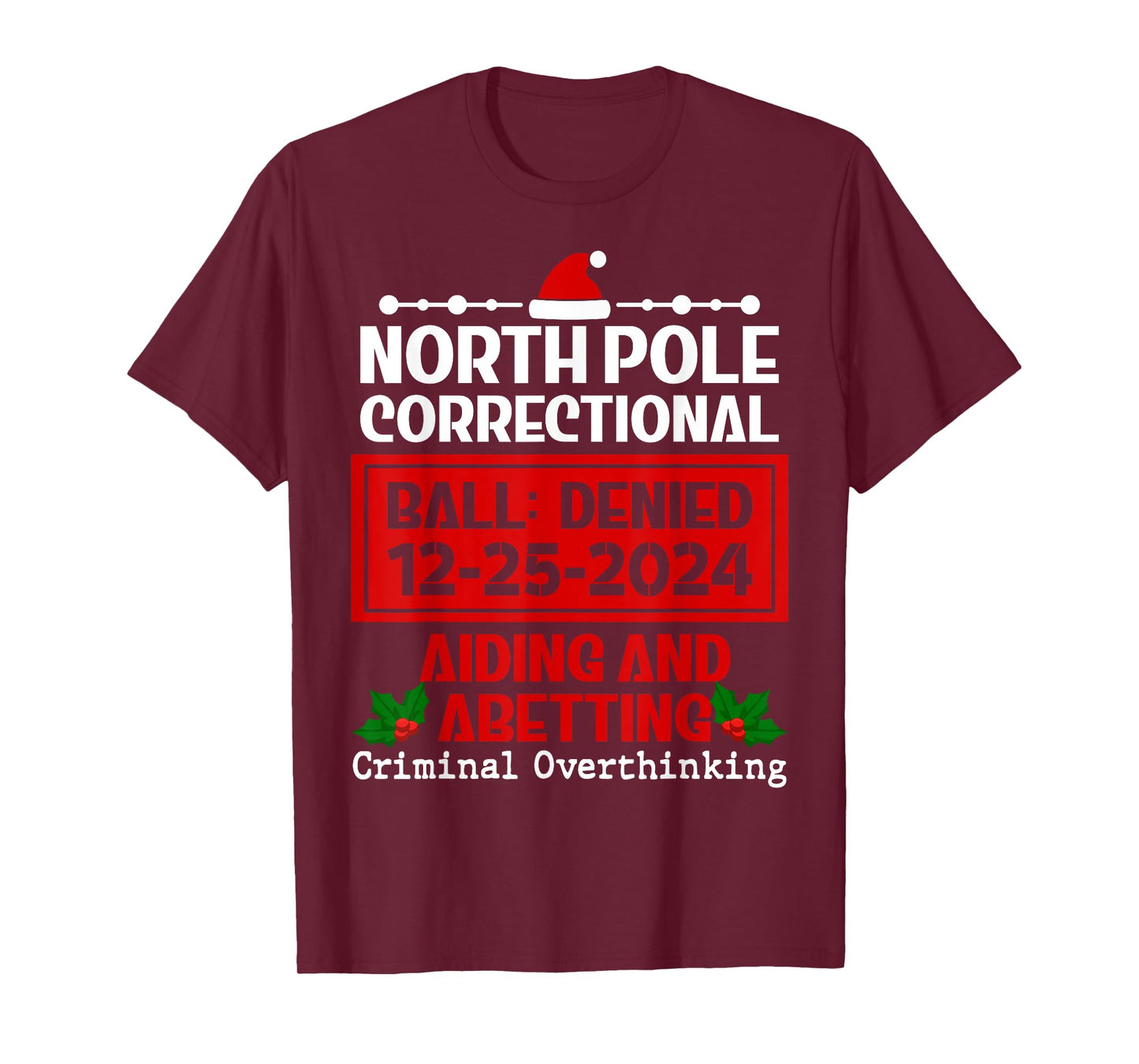 Criminal Overthinking Christmas Meme North Pole Correctional T-Shirt