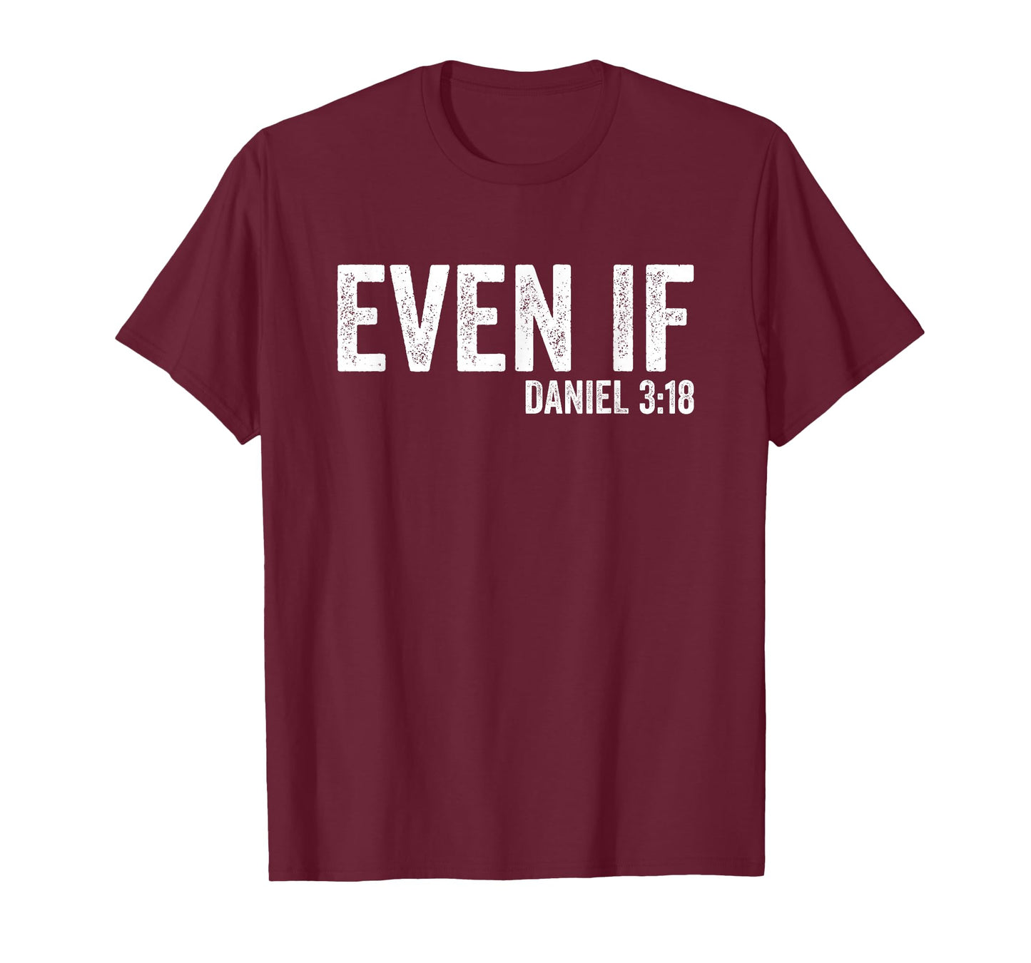 Even If Daniel 3:18 Bible Verse Bible Quote Christian Faith T-Shirt