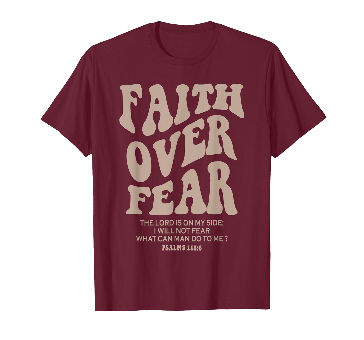 Christian Faith Jesus Bible Verse Psalms Faith Over Fear T-Shirt