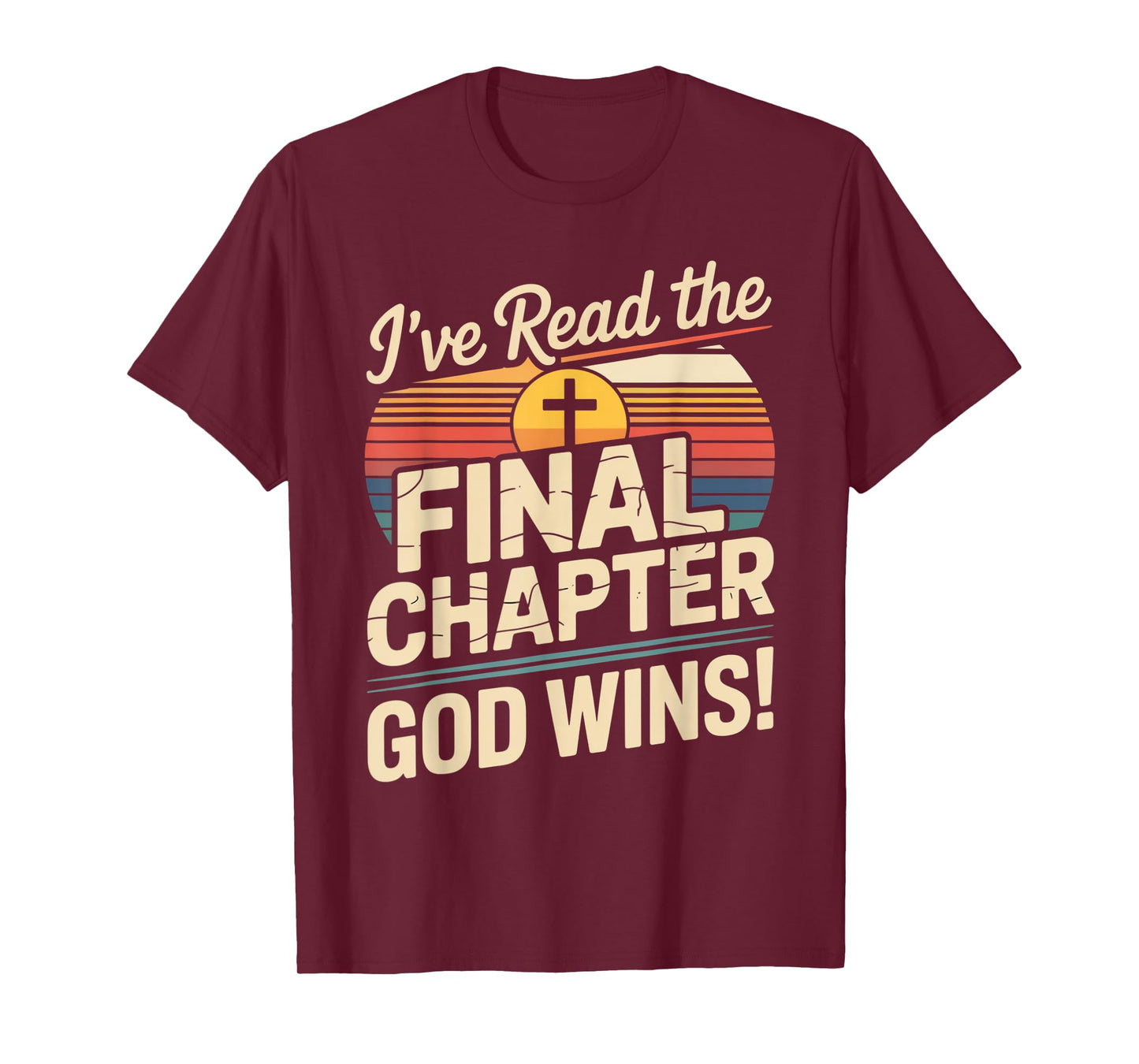 I've Read The Final Chapter God Wins Christian Faith T-Shirt