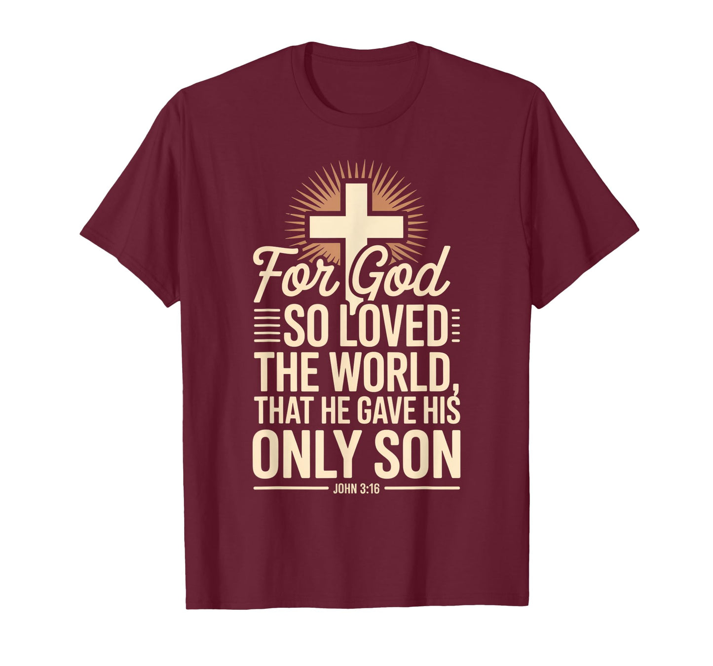 for God So Loved The World Only Son John 3:16 Christian T-Shirt