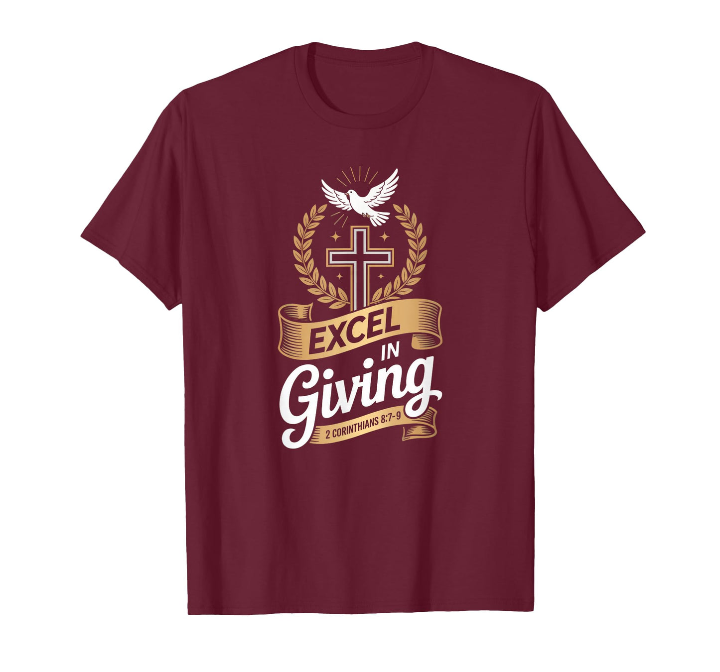 Excel in Giving Cross 2 Corinthians 8:7–9 Generosity T-Shirt
