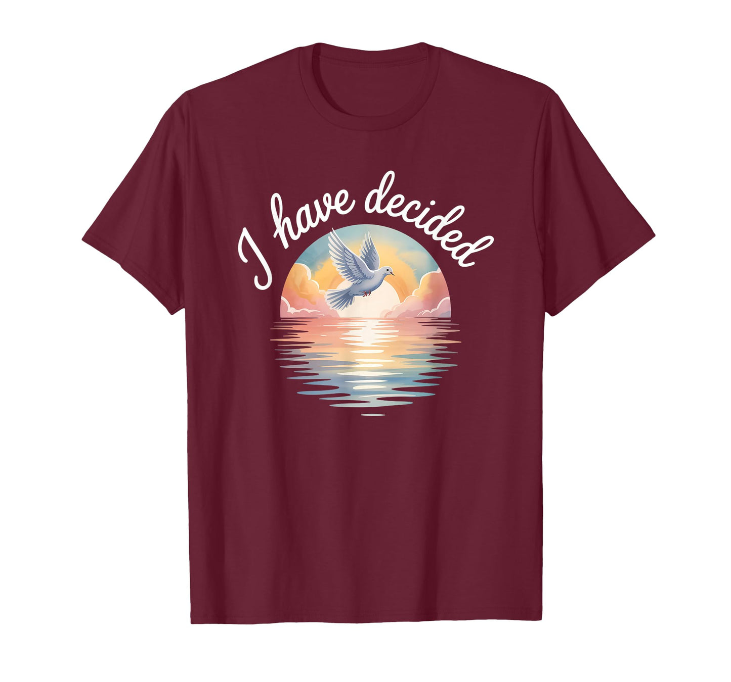 I Have Decided Christian Baptism Commitment Dove Sunset T-Shirt