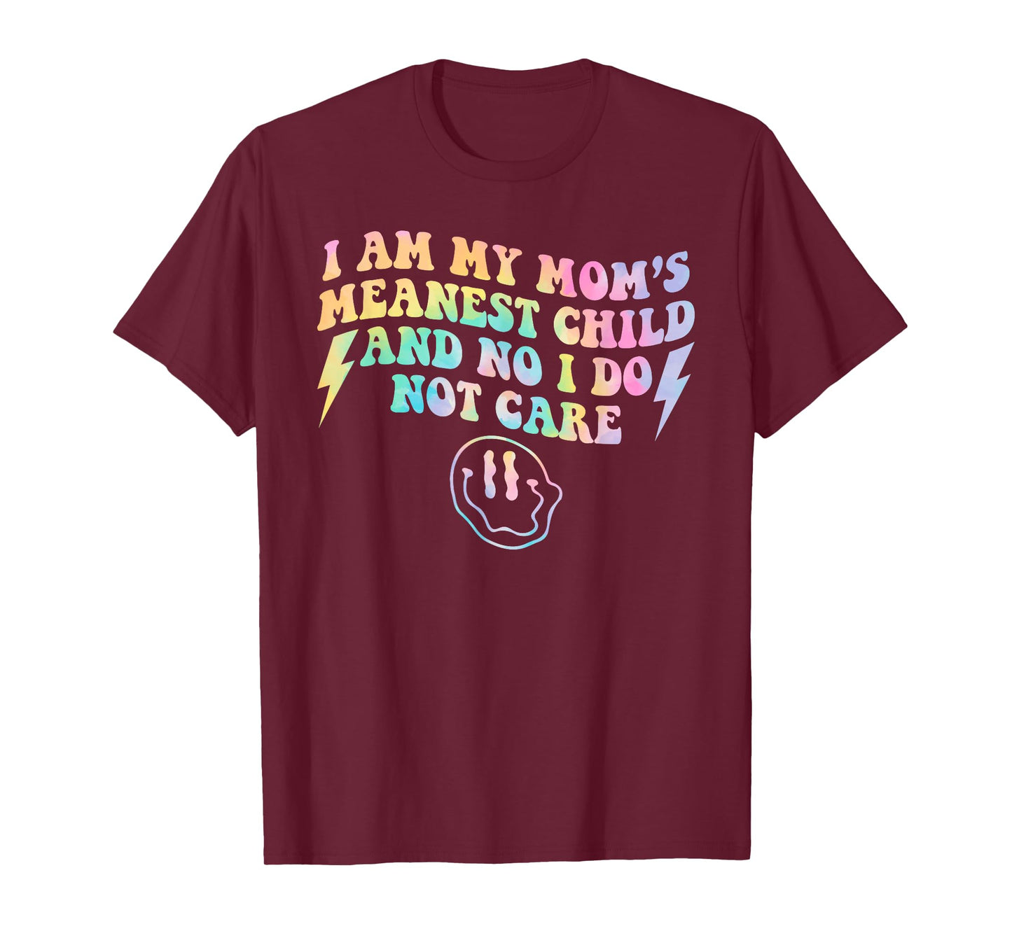 I Am My Mom's Meanest Child And No I Do Not Care Quote T-Shirt