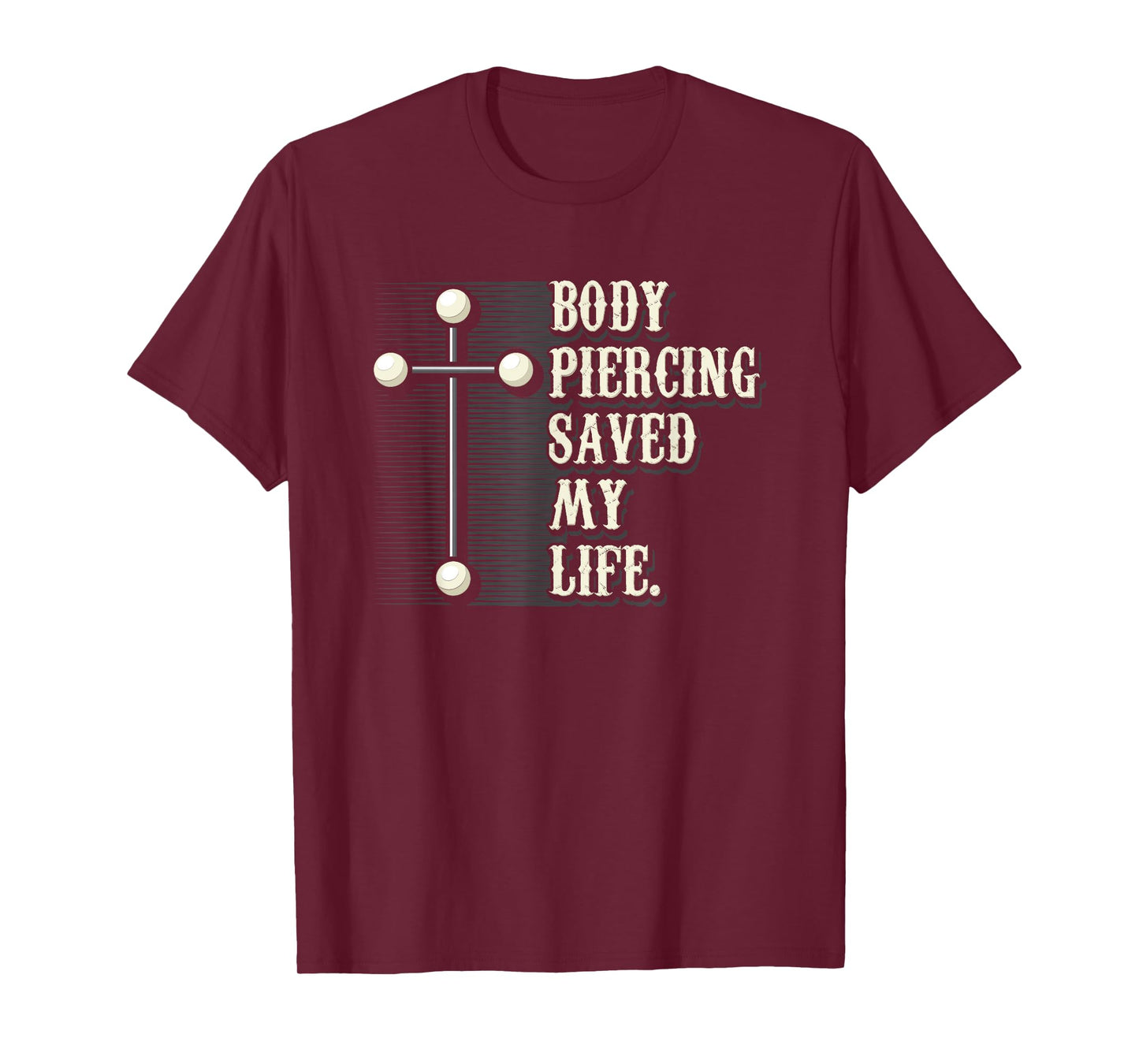 Body Piercing Saved My Life I Christianity I Jesus T-Shirt