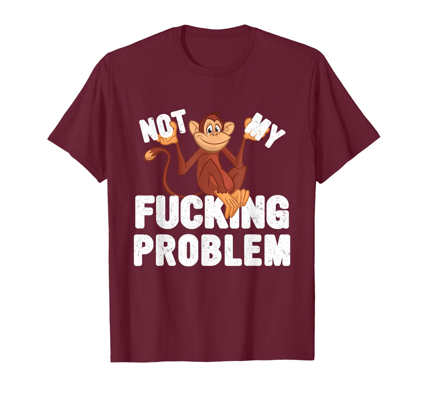 Not My Fucking Problem, Funny Monkey Meme T-Shirt