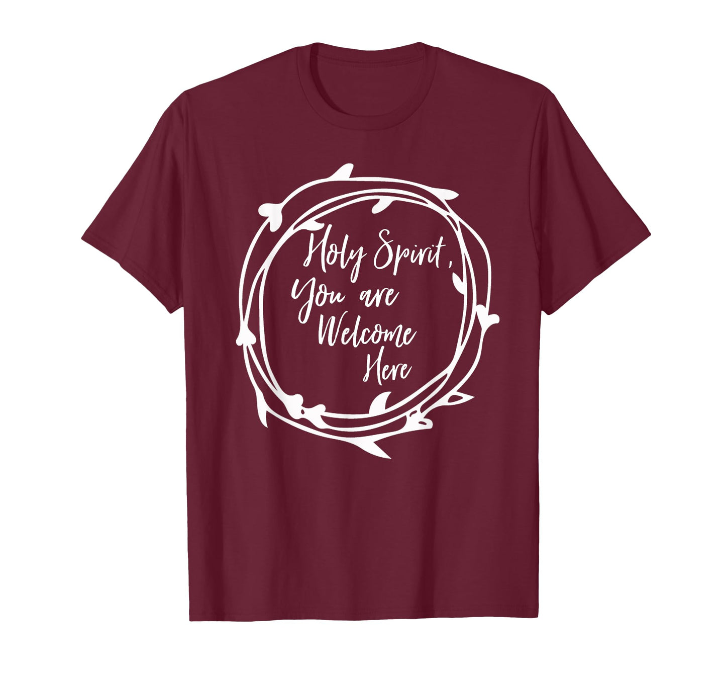 Holy Spirit You Are Welcome Here Christian Worship Leader T-Shirt