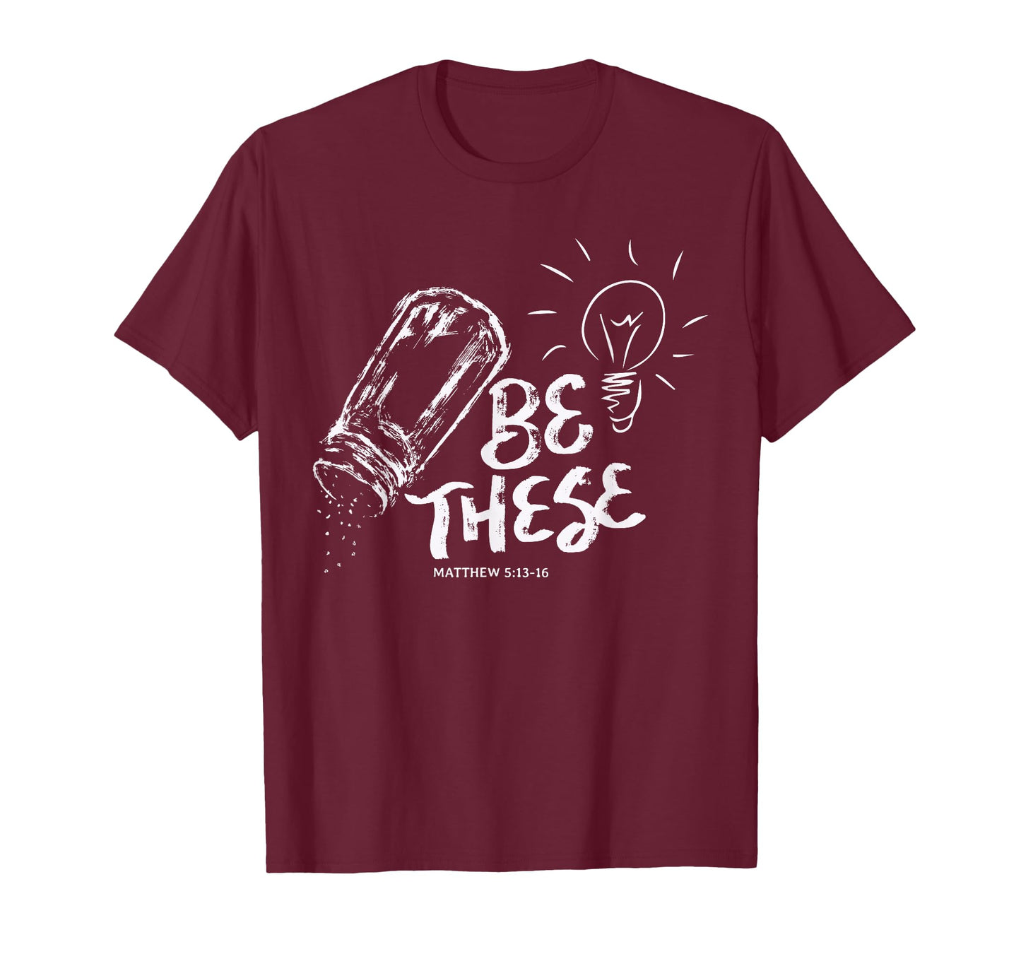 Be These Salt Light - Christian Faith Bible Verse Quote T-Shirt