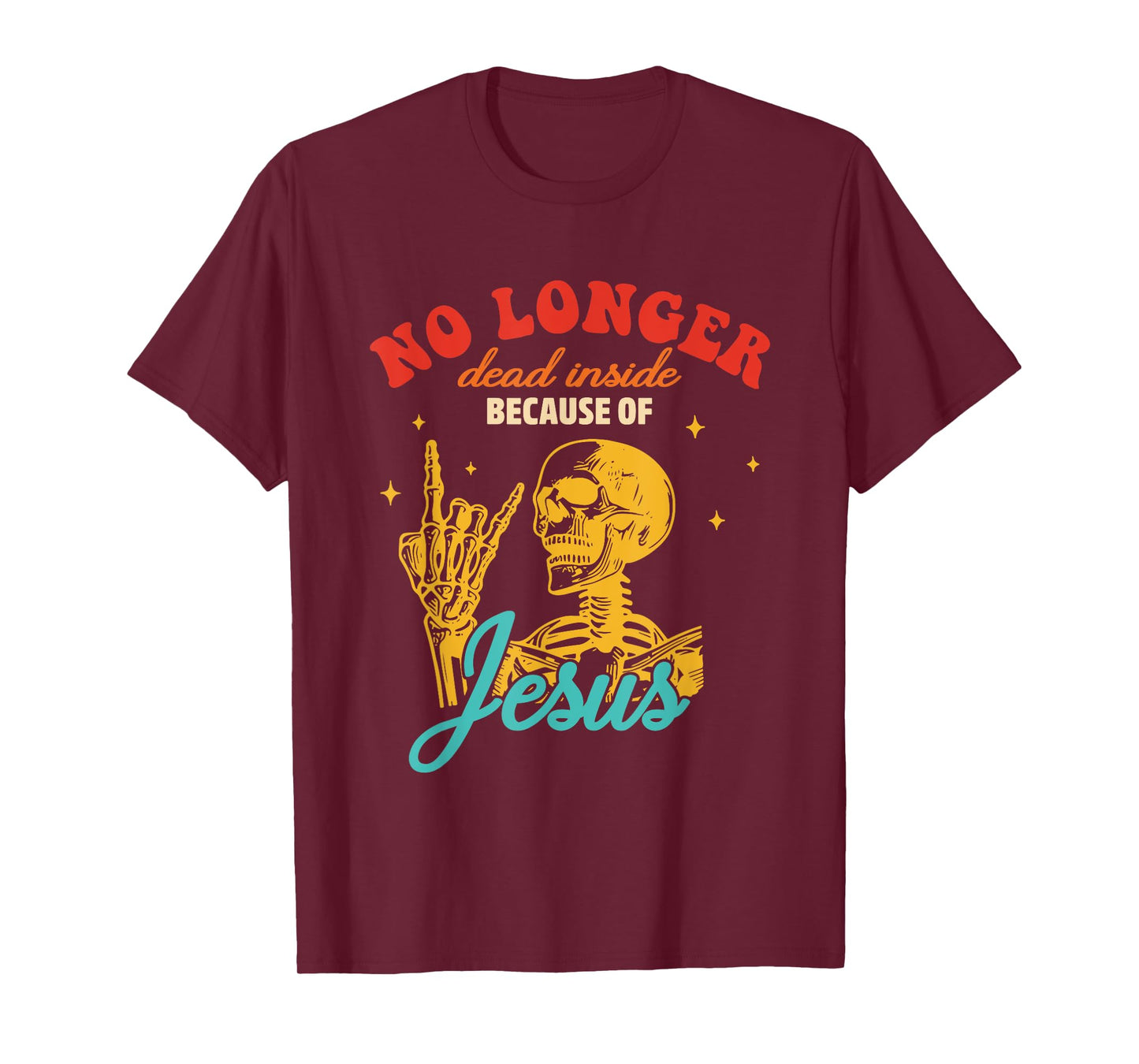 No Longer Dead Inside Because Of Je-sus T-Shirt