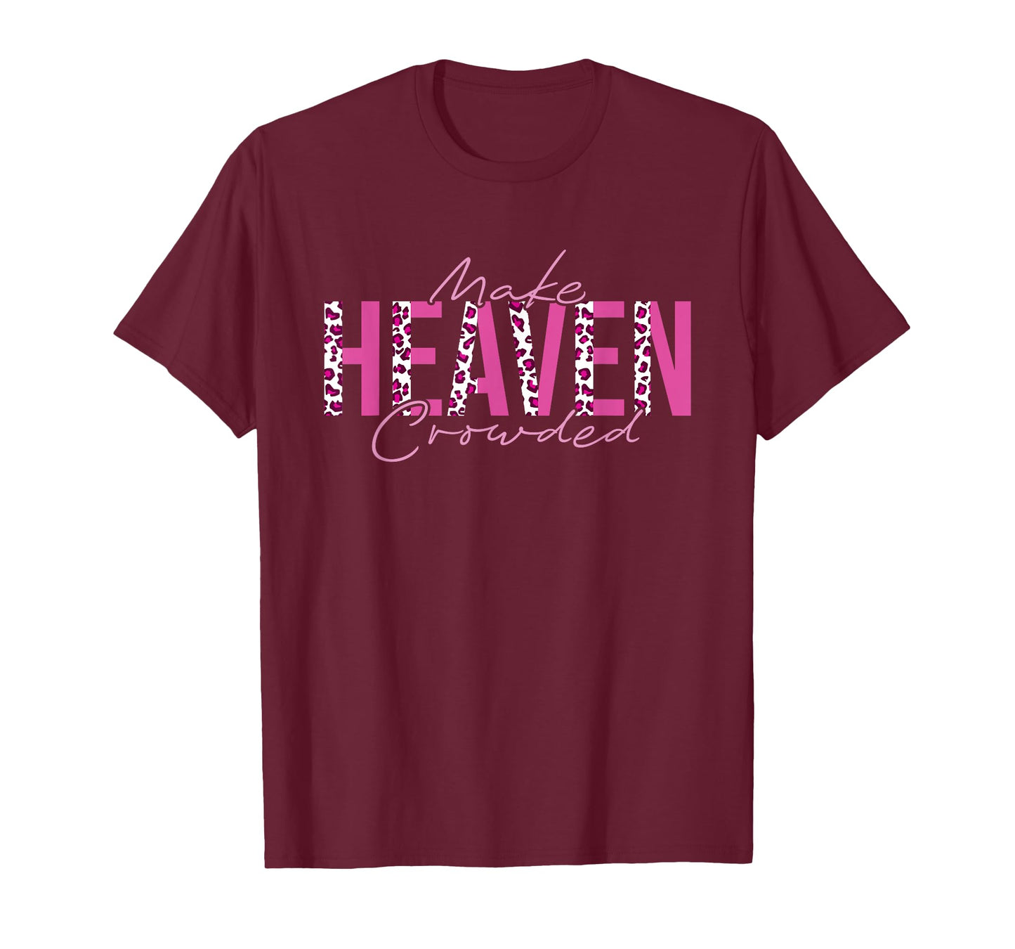 Make Heaven Crowded T-Shirt
