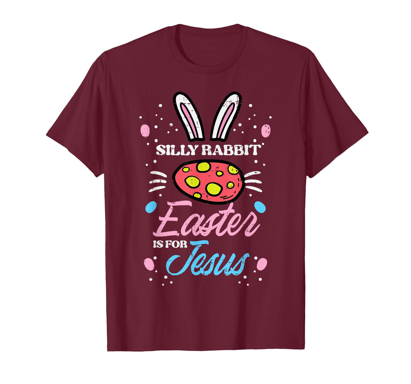 Silly Rabbit Easter For Jesus Religious Girls Kids Toddlers T-Shirt