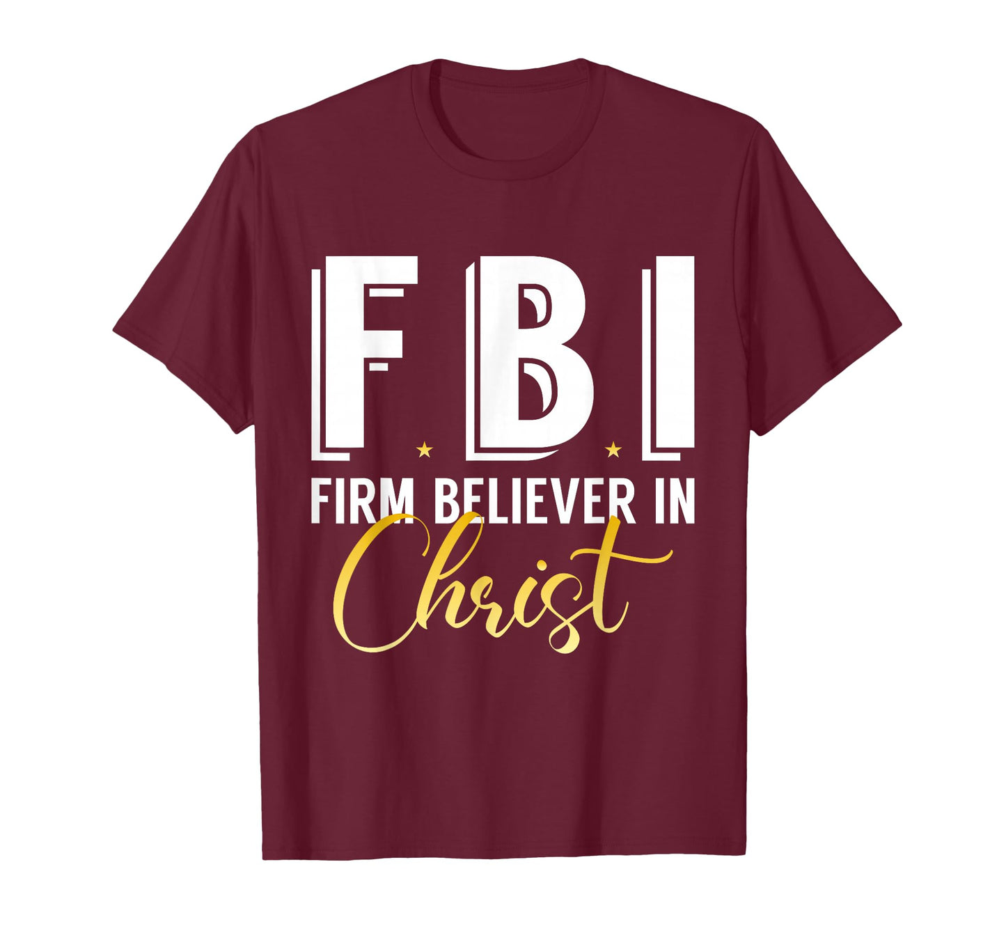 FBI From Believer In Christ Catholic Protestant Pastor Jesus T-Shirt