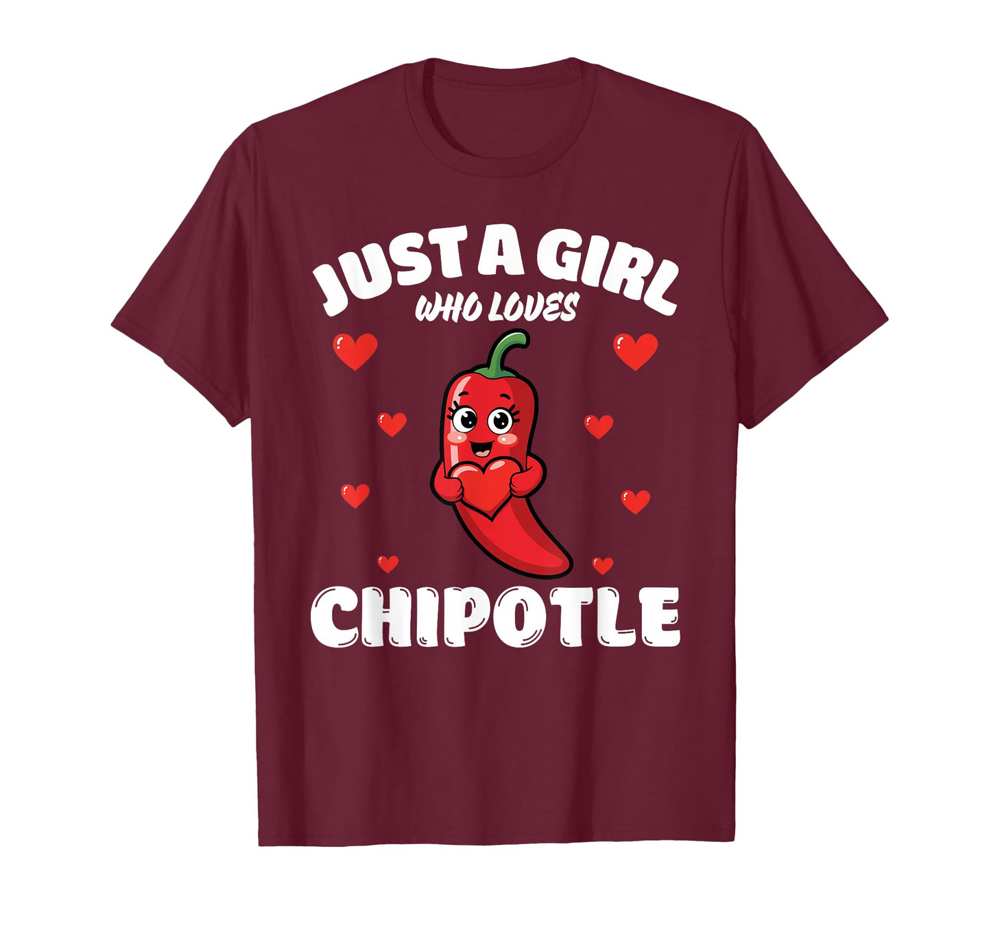 Just A Girl Who Loves Chipotle, Chipotle Lover T-Shirt