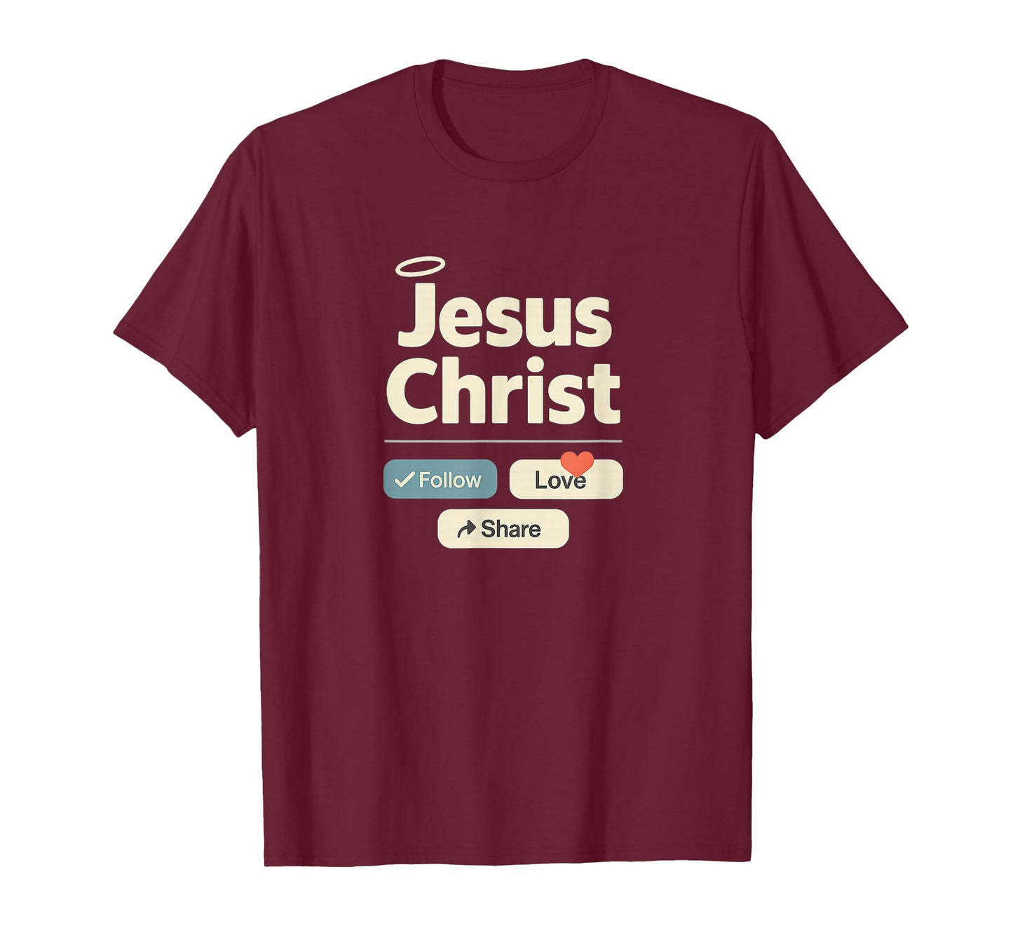 Jesus Christ | Follow Love Share - Social Media Funny T-Shirt
