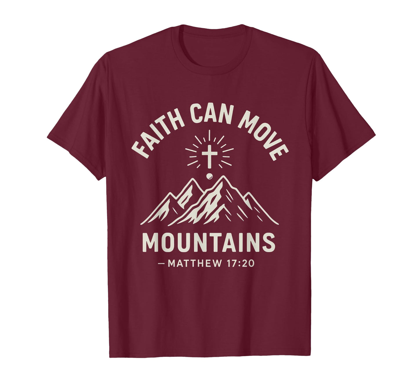 Faith Can Move Mountains Matthew 17:20 Bible Verse T-Shirt