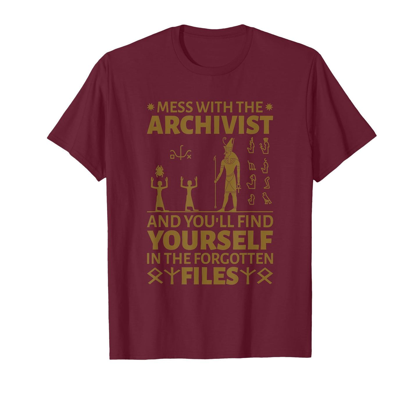 Archivist Mess With The Archivist, Library Technician T-Shirt