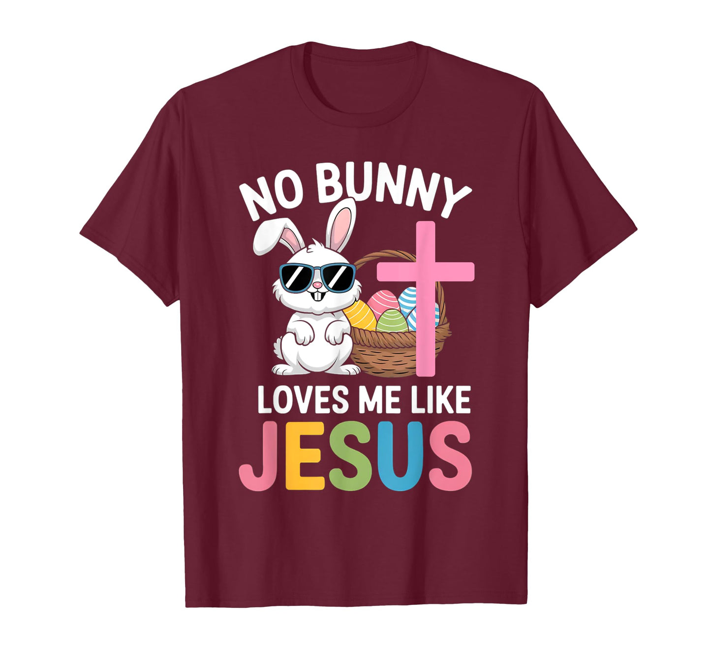 Easter No Bunny Loves Me Like Jesus Kids Women Christian T-Shirt