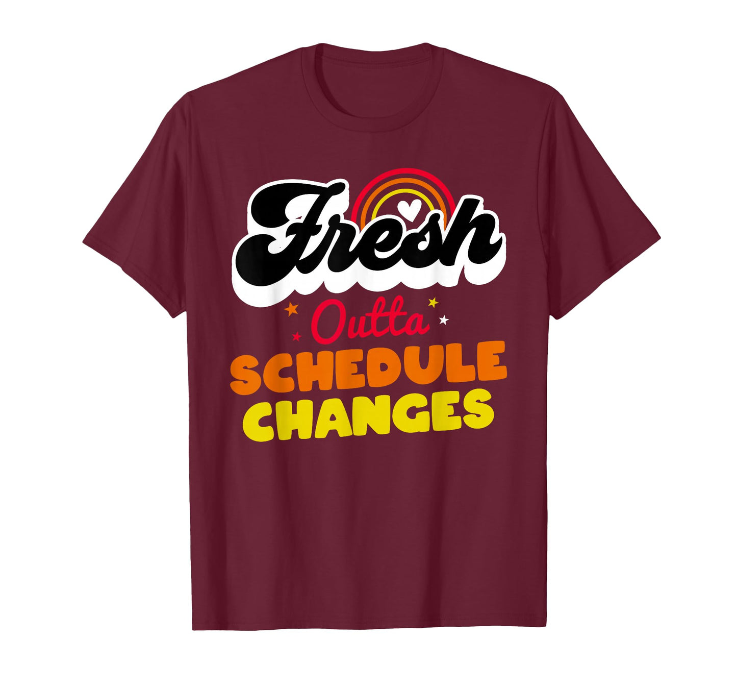 Fresh Outta Schedule Changes Funny School Guidance Counselor T-Shirt