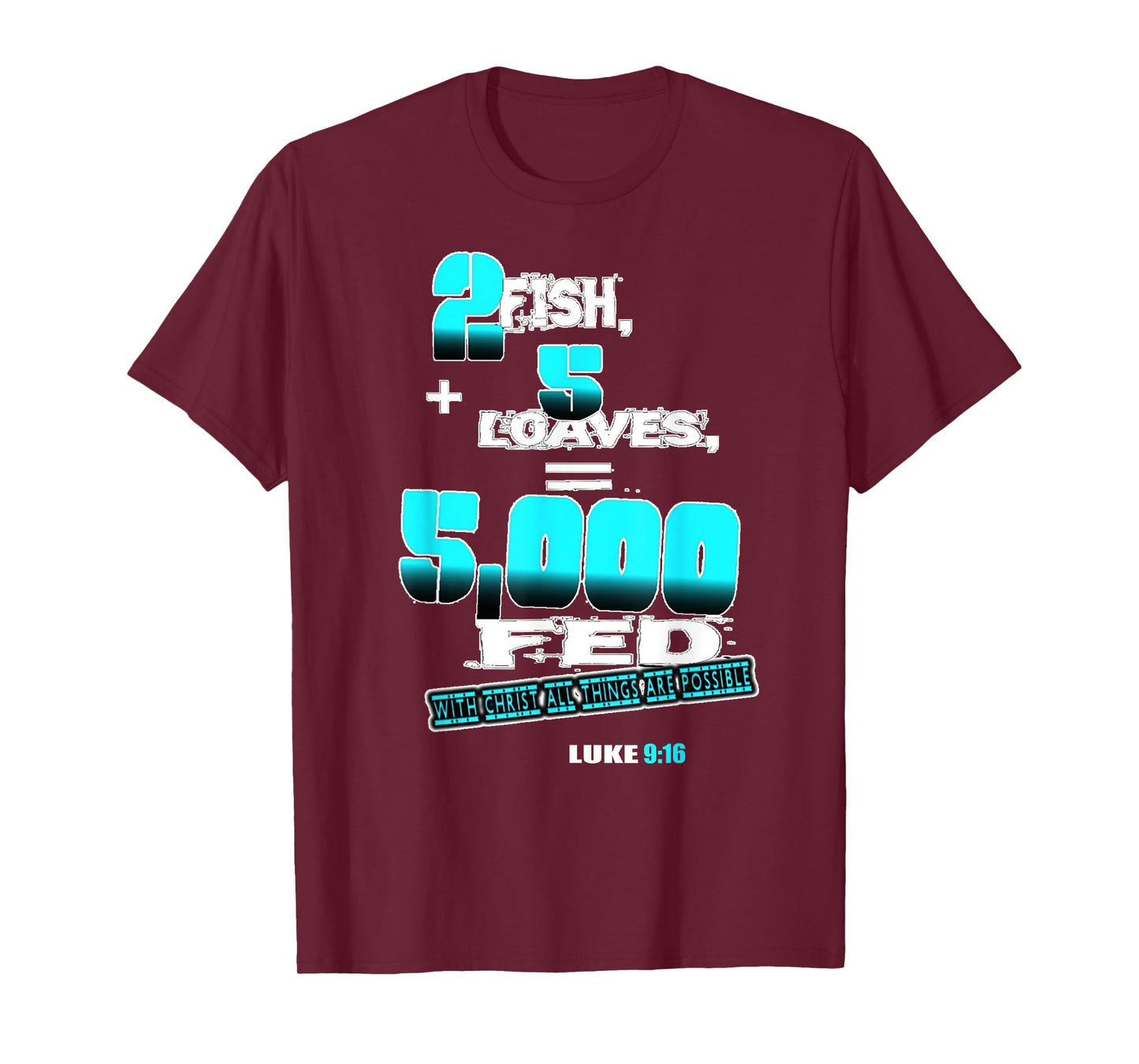 2 FISH PLUS FIVE LOAVES EQUALS FIVE THOUSAND FED T-SHIRT T-Shirt
