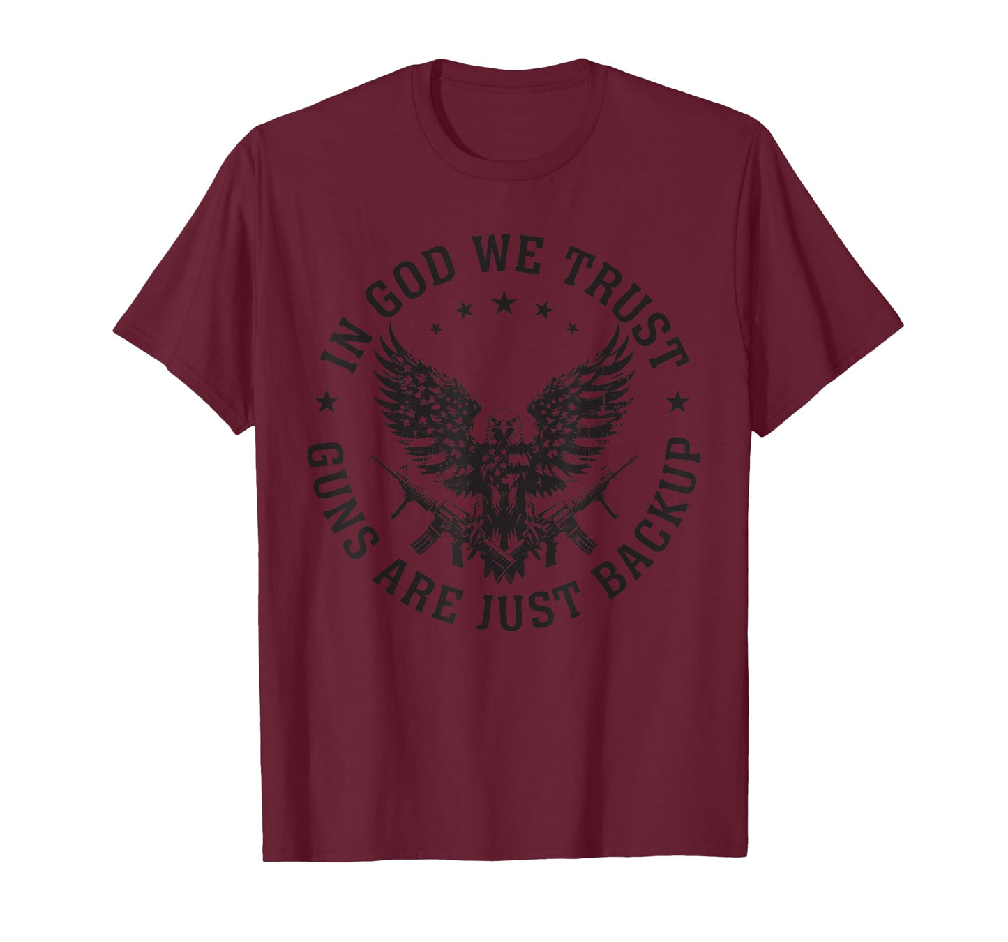 In God We Trust Guns Are Just Backup 4th July Mens Top T-Shirt