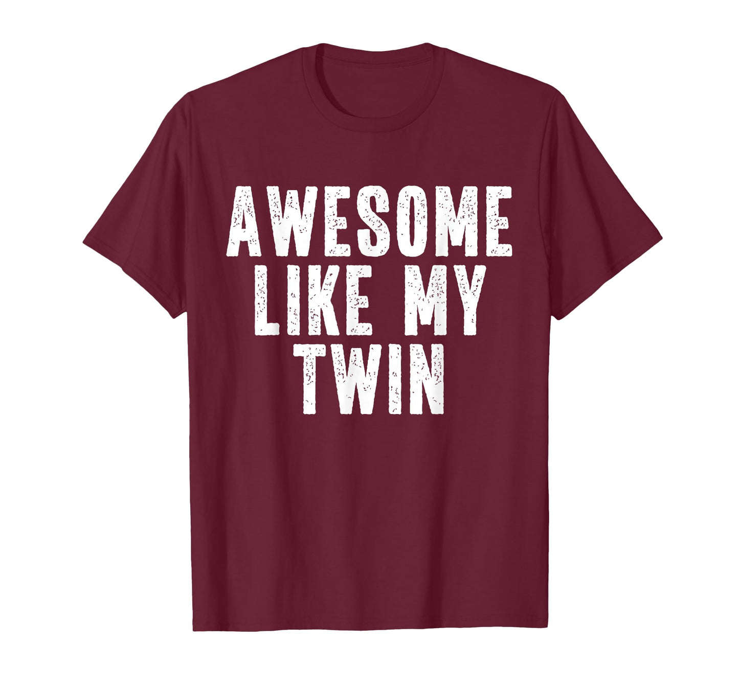 Awesome Like My Twin Quote Funny Twin Siblings T-Shirt