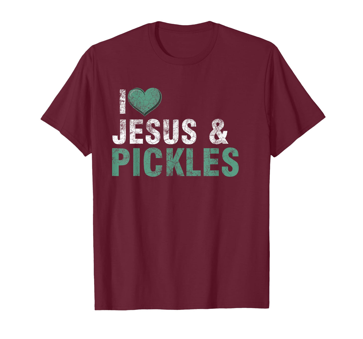 I Love Pickles & Jesus Funny Pickle Quote Christianity T-Shirt