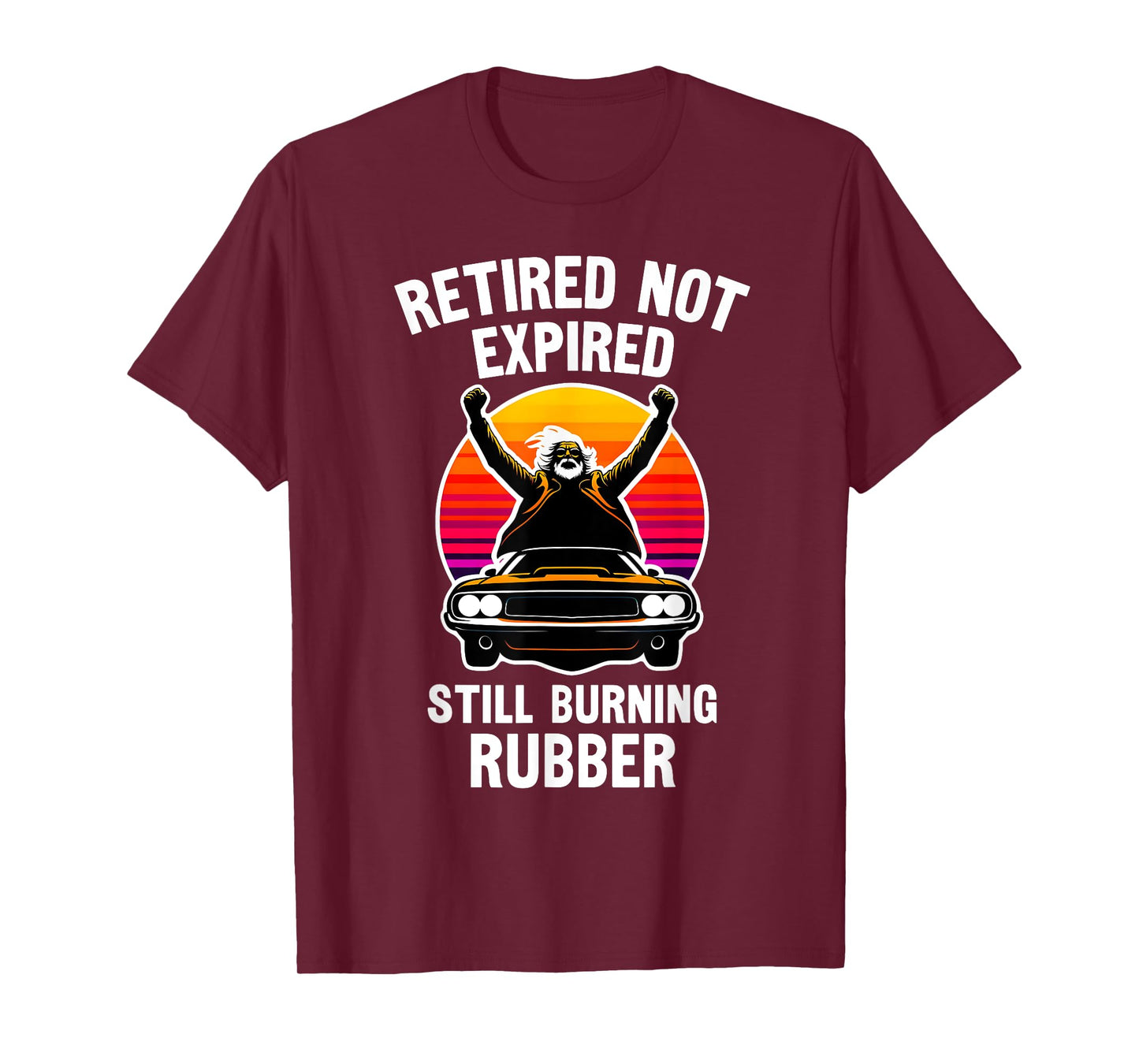 Retired Not Expired, Retired Car Guy, Funny Retirement T-Shirt