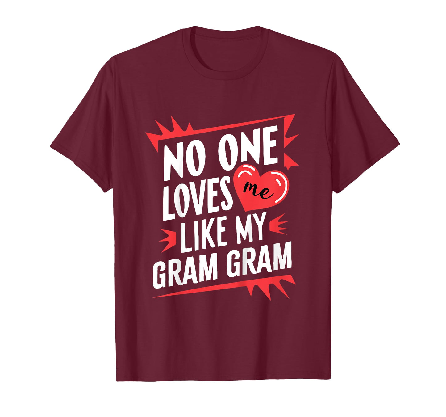 Kids No One Loves Me Like My Gram-Gram Funny Grandkids GramGram T-Shirt