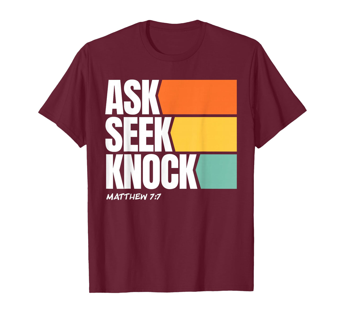 Ask Seek Knock Matthew 7:7 Christian Faith Design T-Shirt