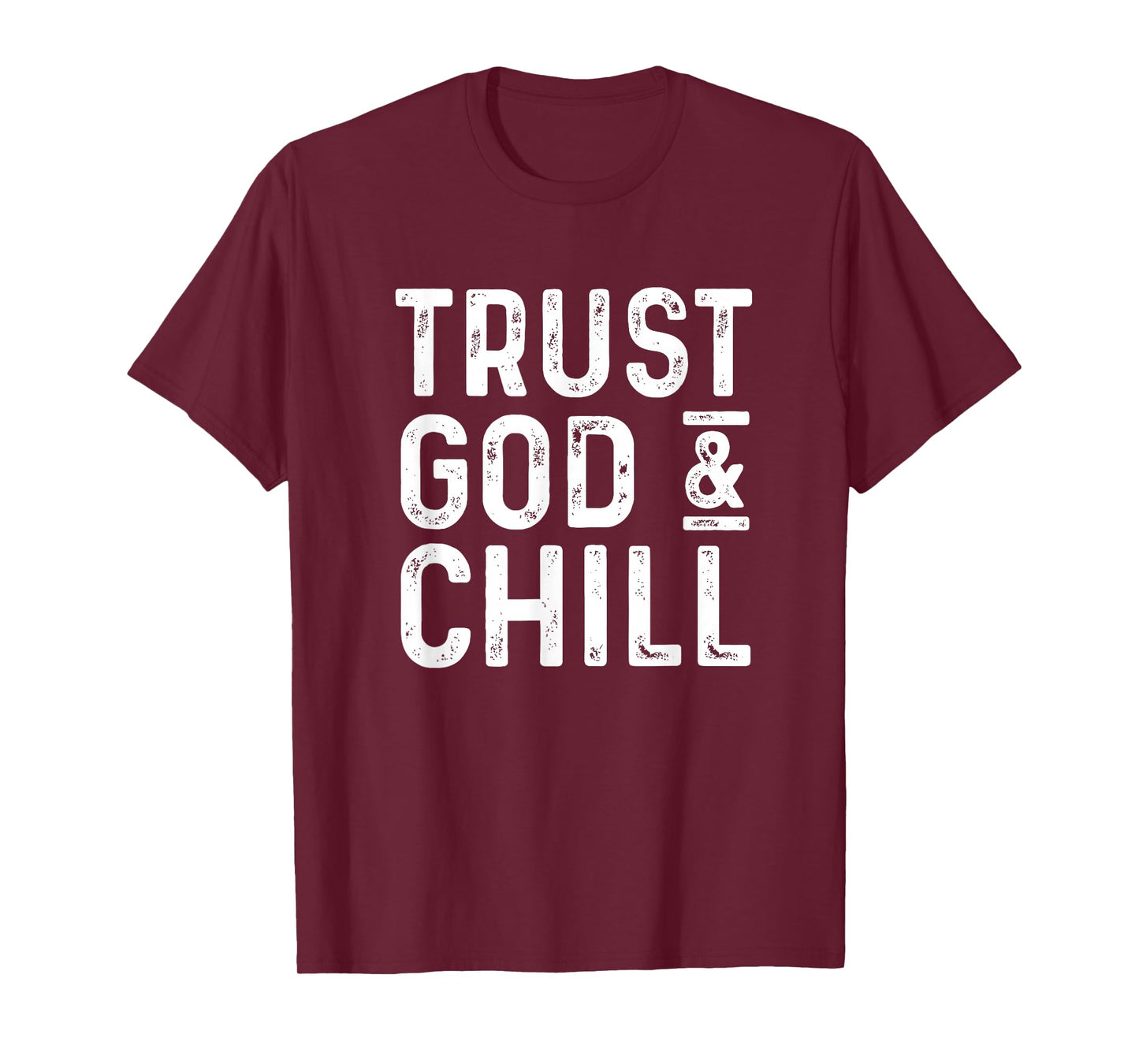 Trust God & Chill T-shirt church believer tee T-Shirt