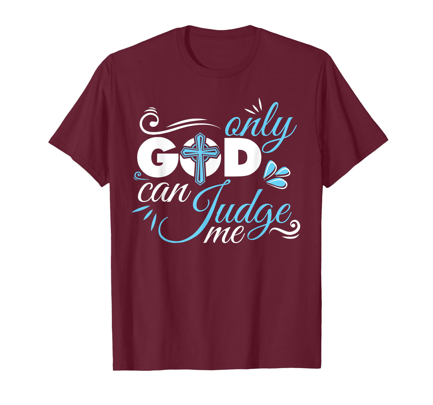 Christian Faith Only God Can Judge Me T-Shirt