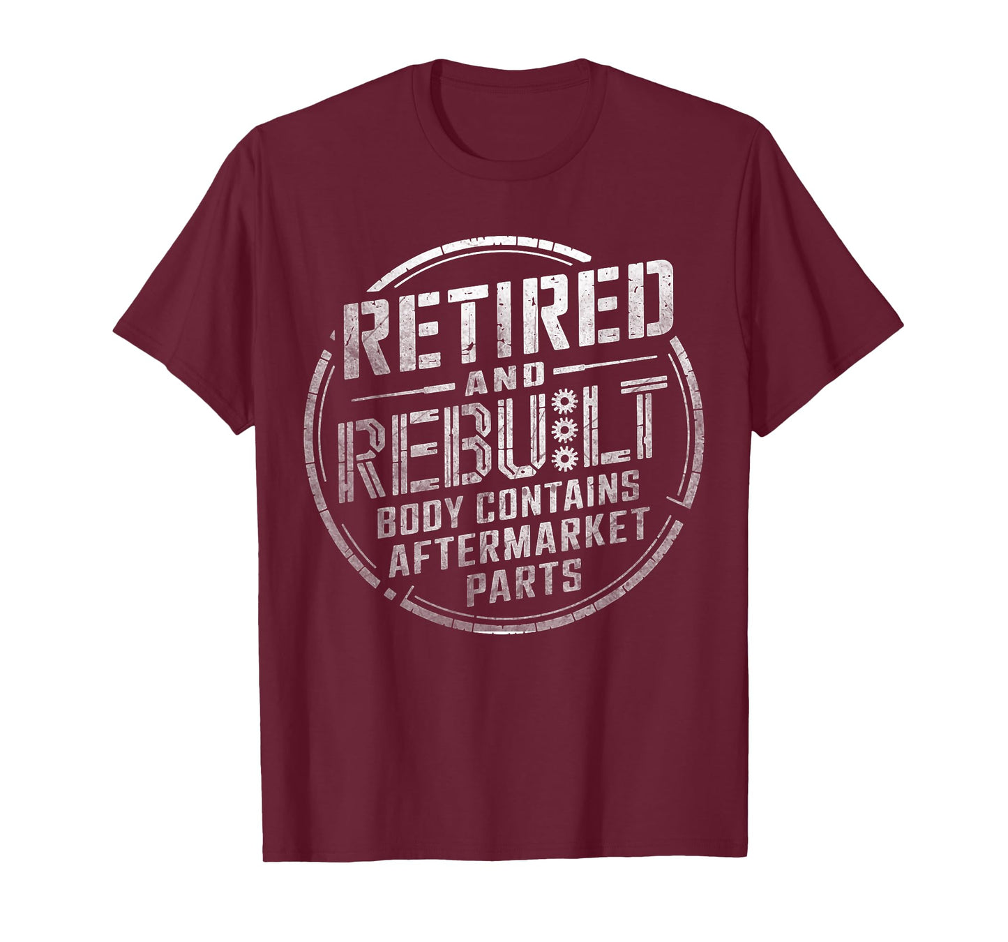 Retired And Rebuilt Body Contains Aftermarket Parts Funny T-Shirt