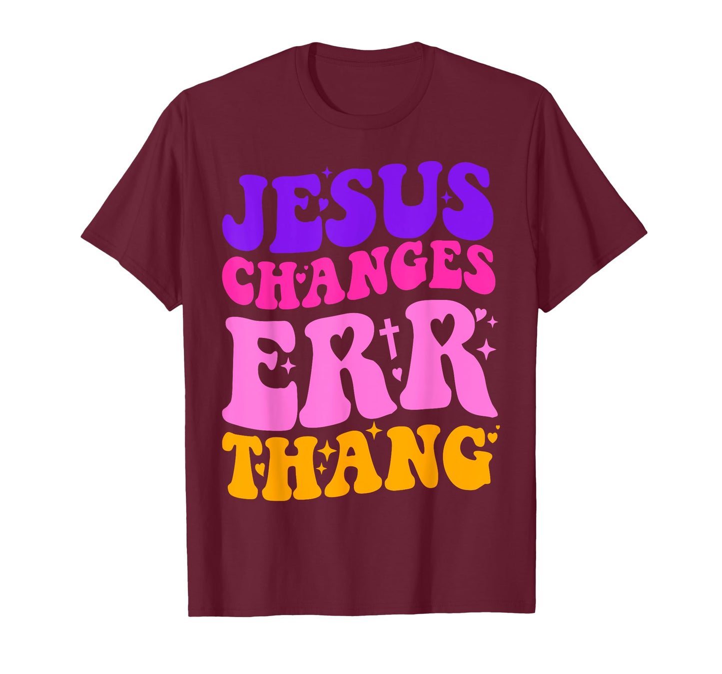 Funny Sarcastic quotes Jesus Changes Err Thang T-Shirt
