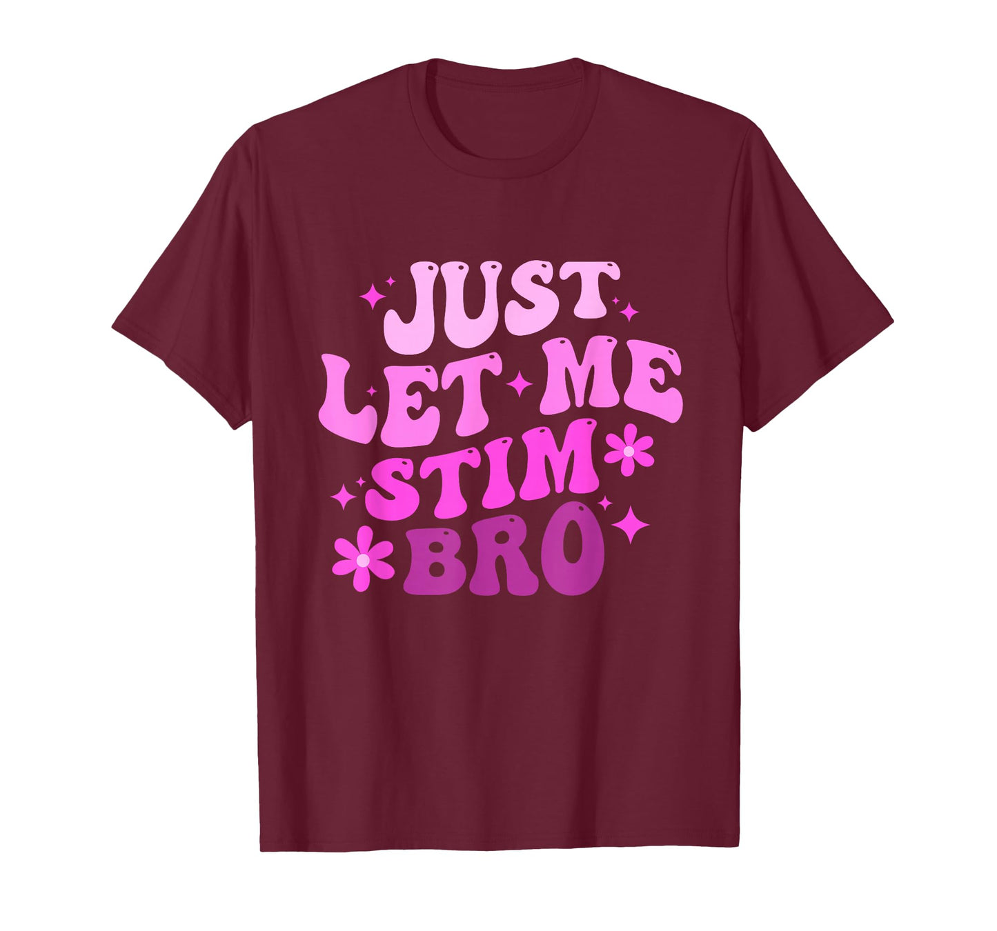 Funny Groovy Just Let Me Stim Bro Autistic Autism Awareness T-Shirt
