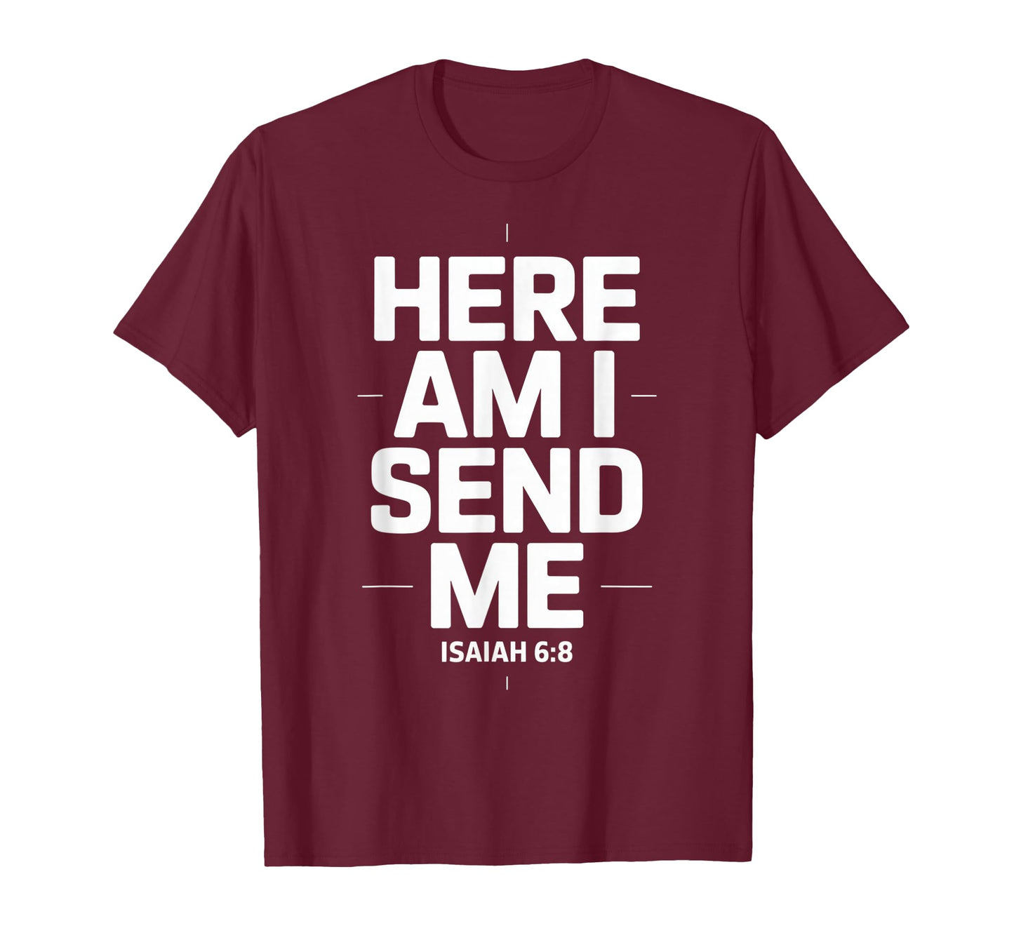 Here Am I Send Me Isaiah 6 8 Missionary Scripture T-Shirt