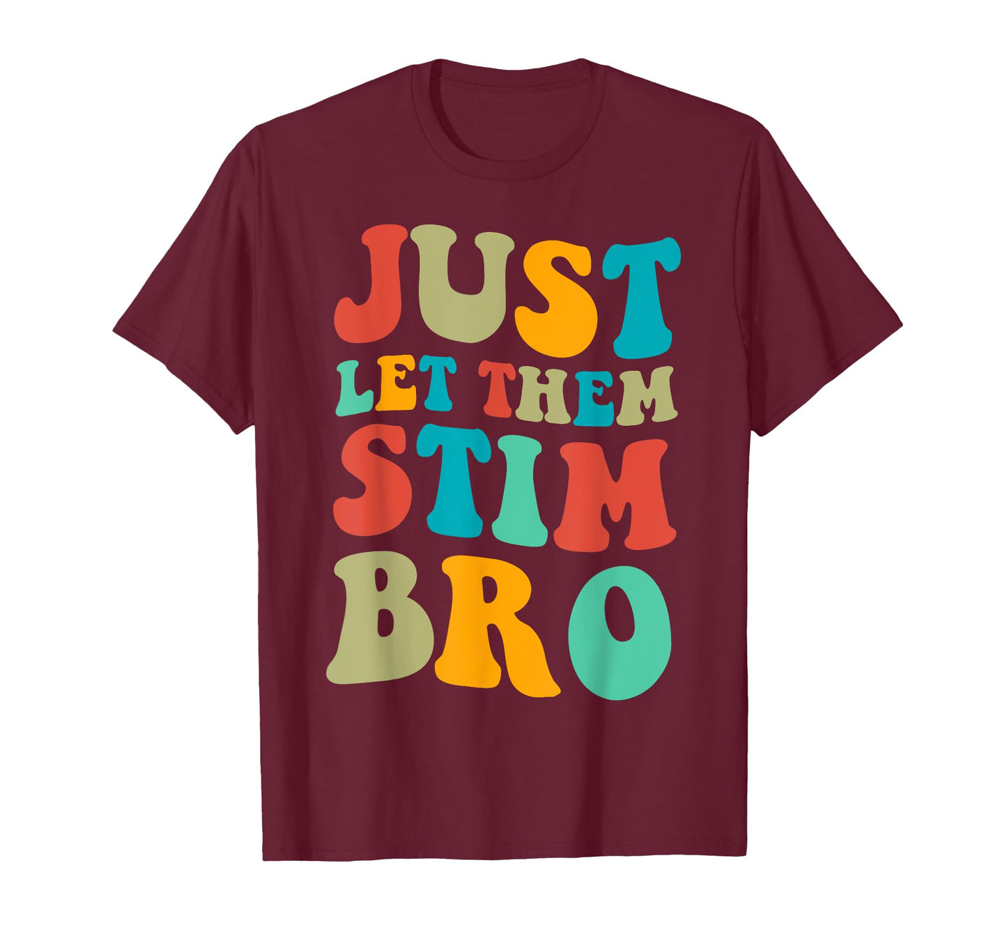 Just let them stim bro Boys Funny Autism Awareness Month T-Shirt