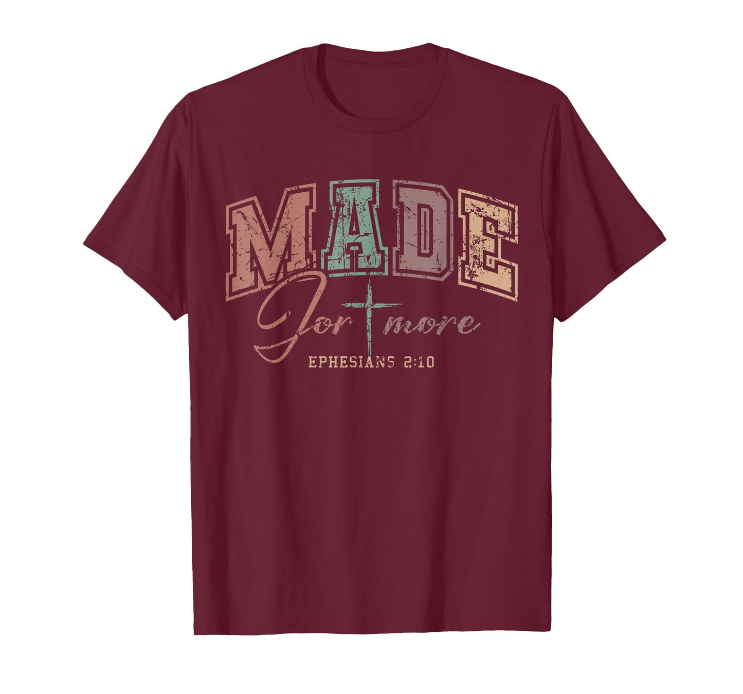 Made for More Ephesians 2:10 Christian Bible Verse Men Women T-Shirt