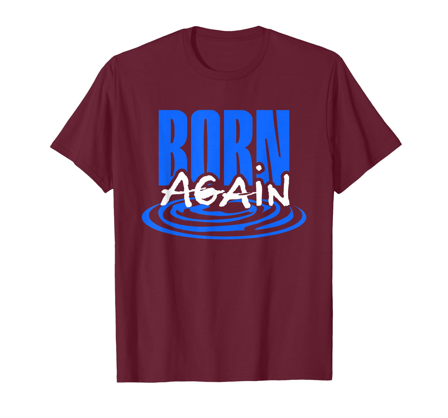 Christian Baptism, Born Again T-Shirt