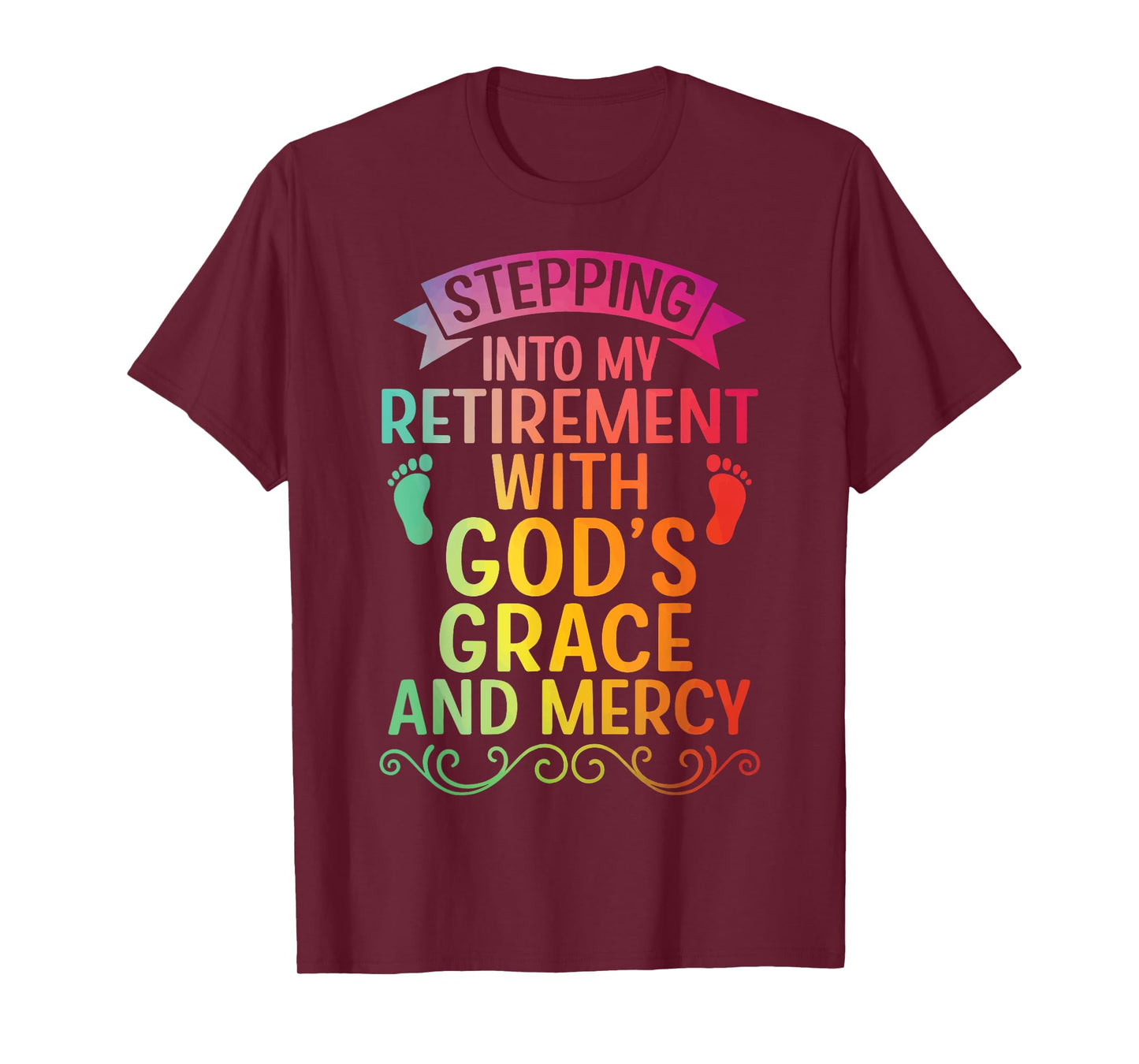 Stepping Into My Retirement with God's Grace and Mercy T-Shirt