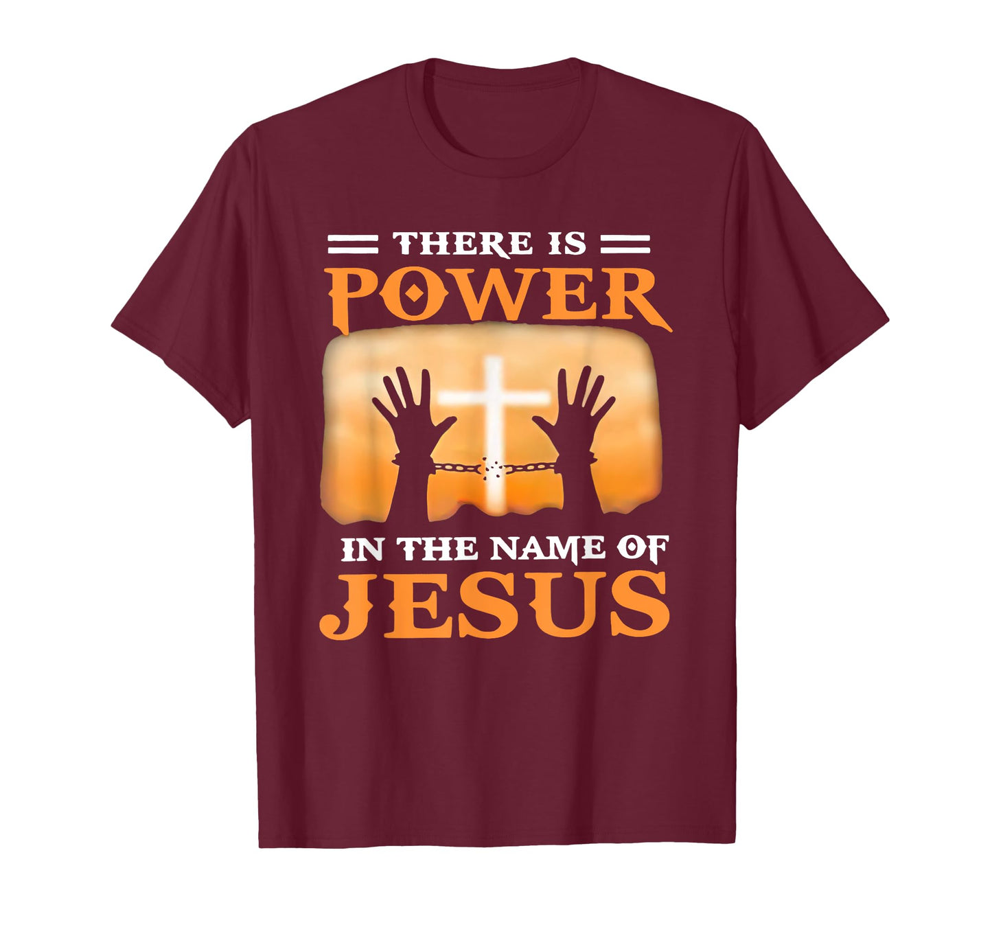 Chain Is Absent Cross There Is Power In The Name Of Jesus T-Shirt