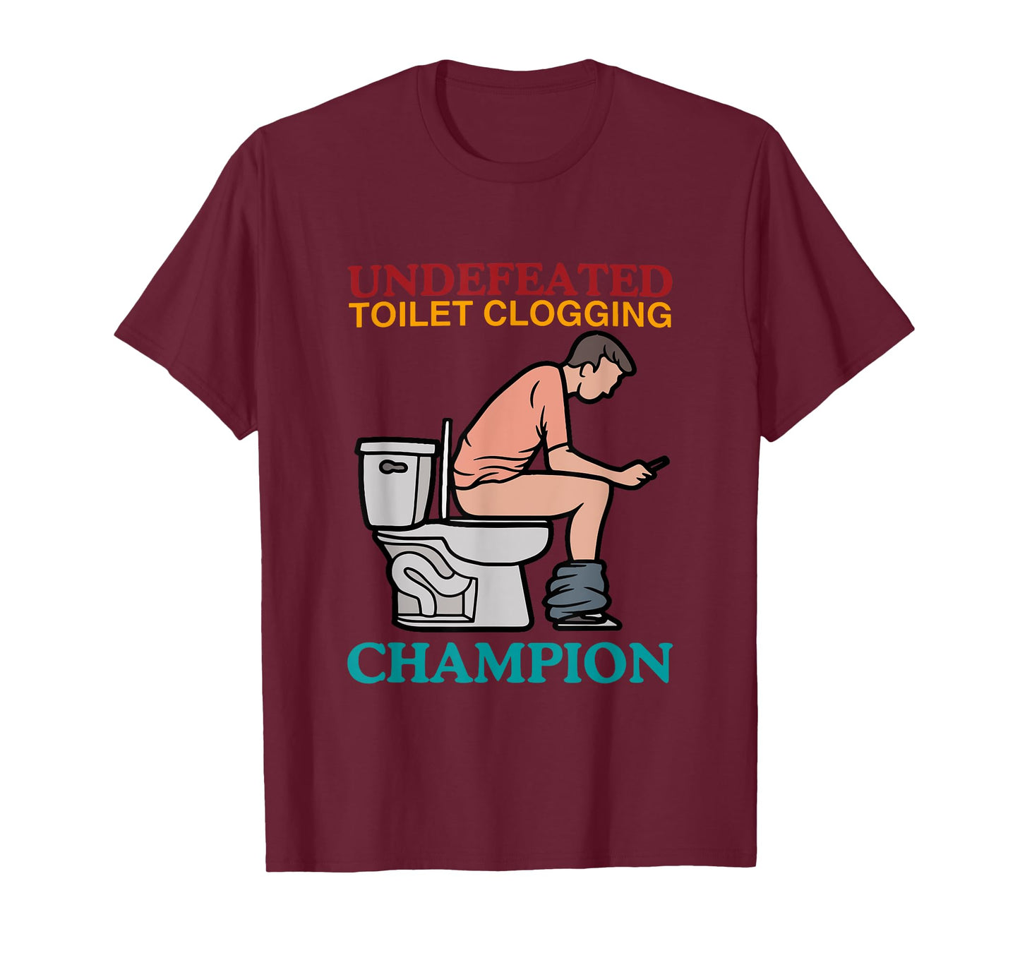 Undefeated Toilet Clogging Champion Funny Design T-Shirt