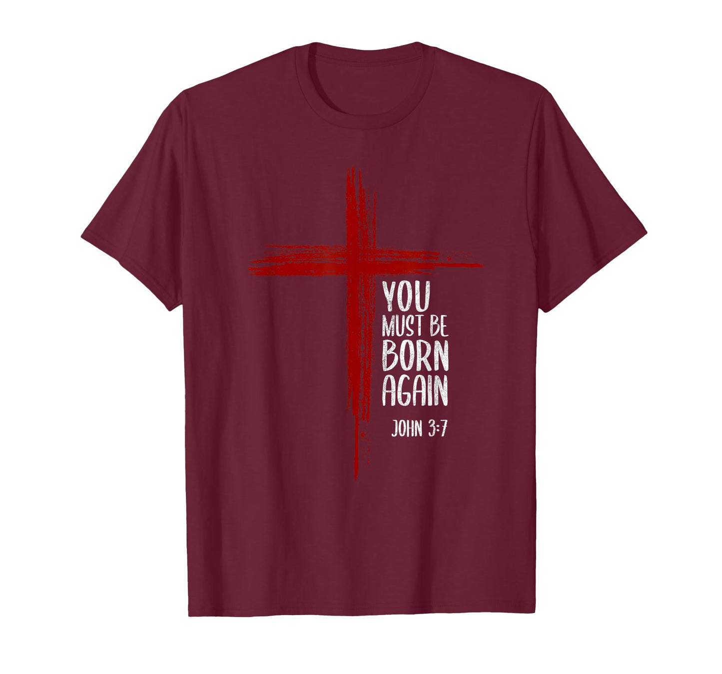 You Must Be Born Again Christian Cross Jesus Bible Verse T-Shirt