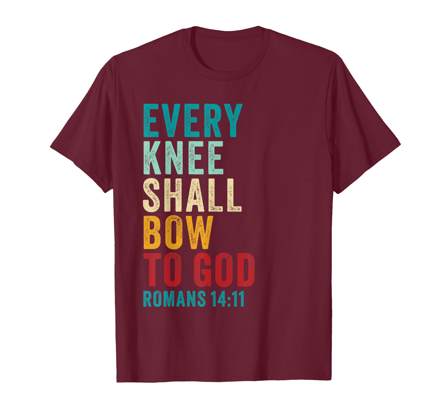 Every Knee Shall Bow to GOD: Christian Faith Verse Romans 14 T-Shirt