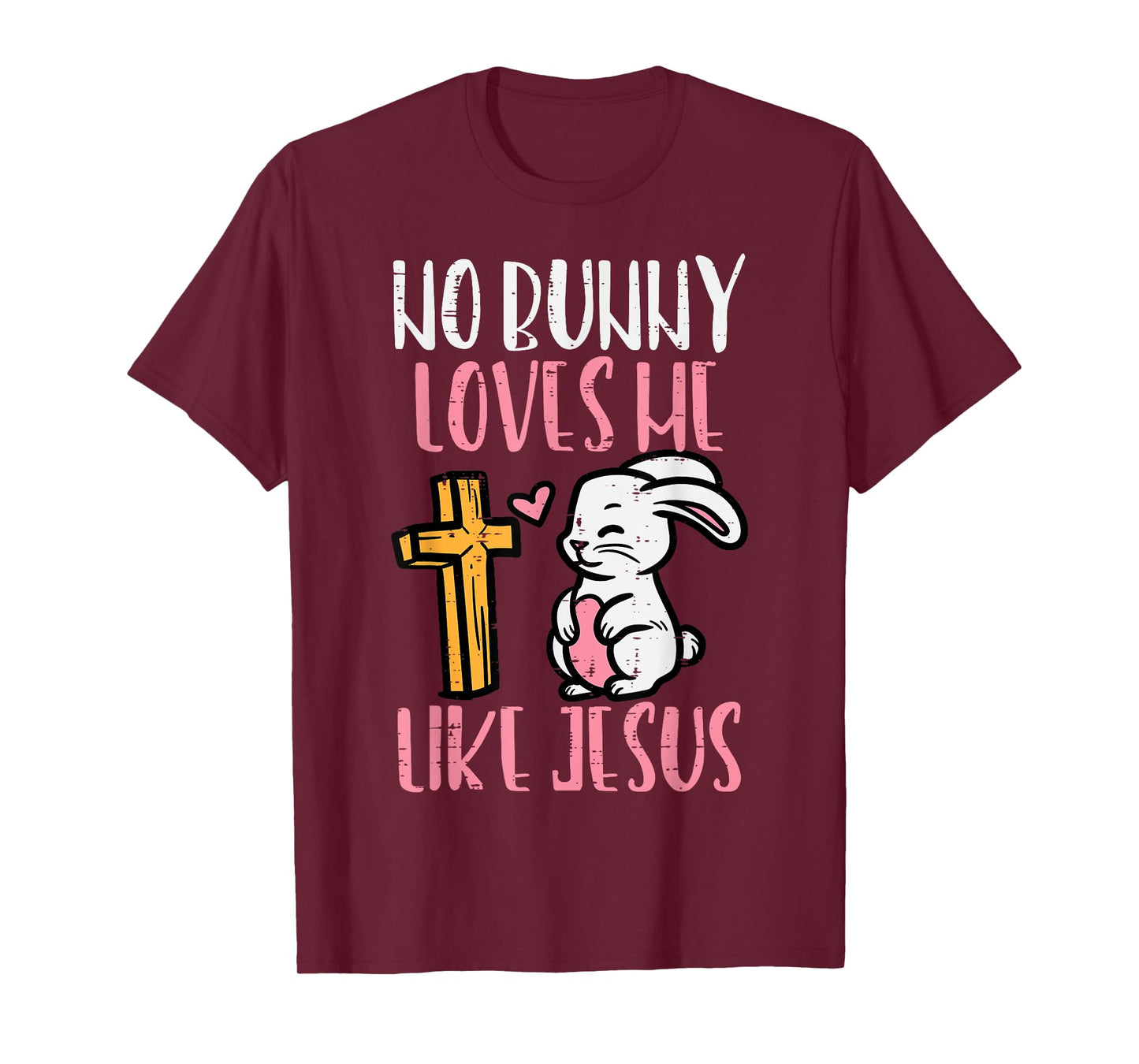 No Bunny Loves Me Like Jesus Easter Christian Religious T-Shirt