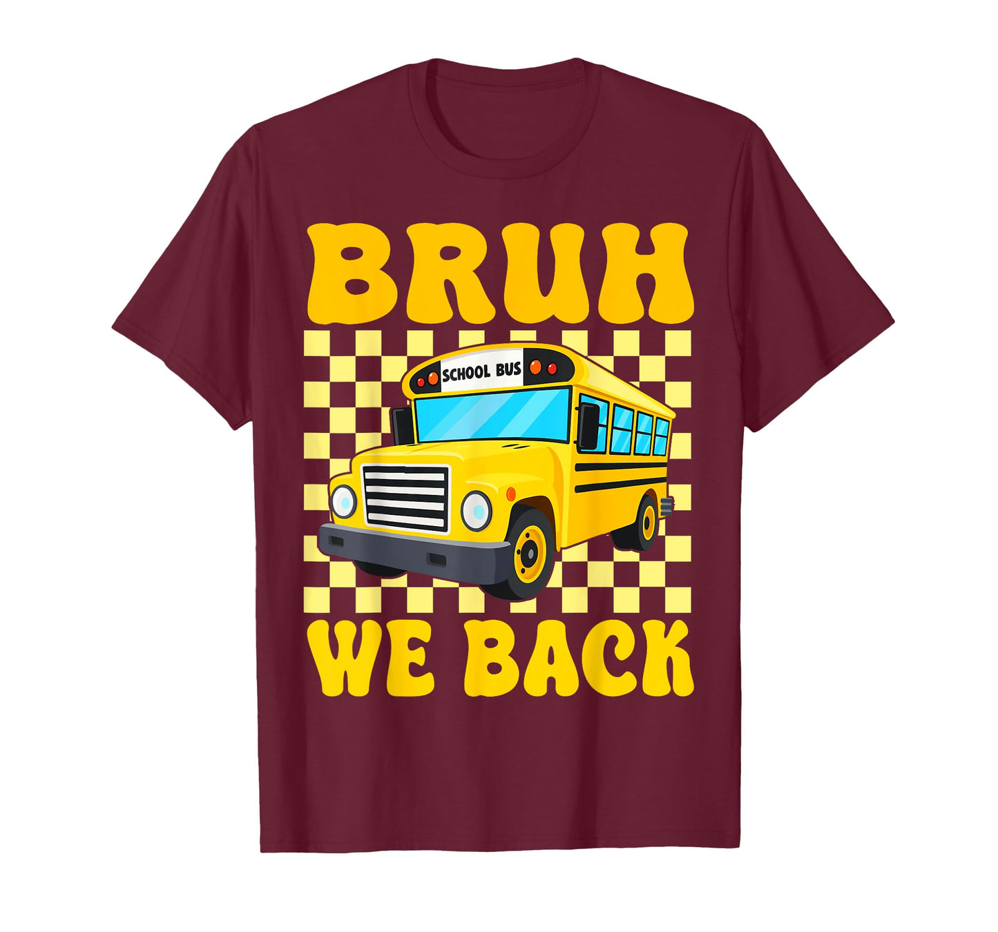 Bruh We Back Funny School Bus Driver Students Back To School T-Shirt