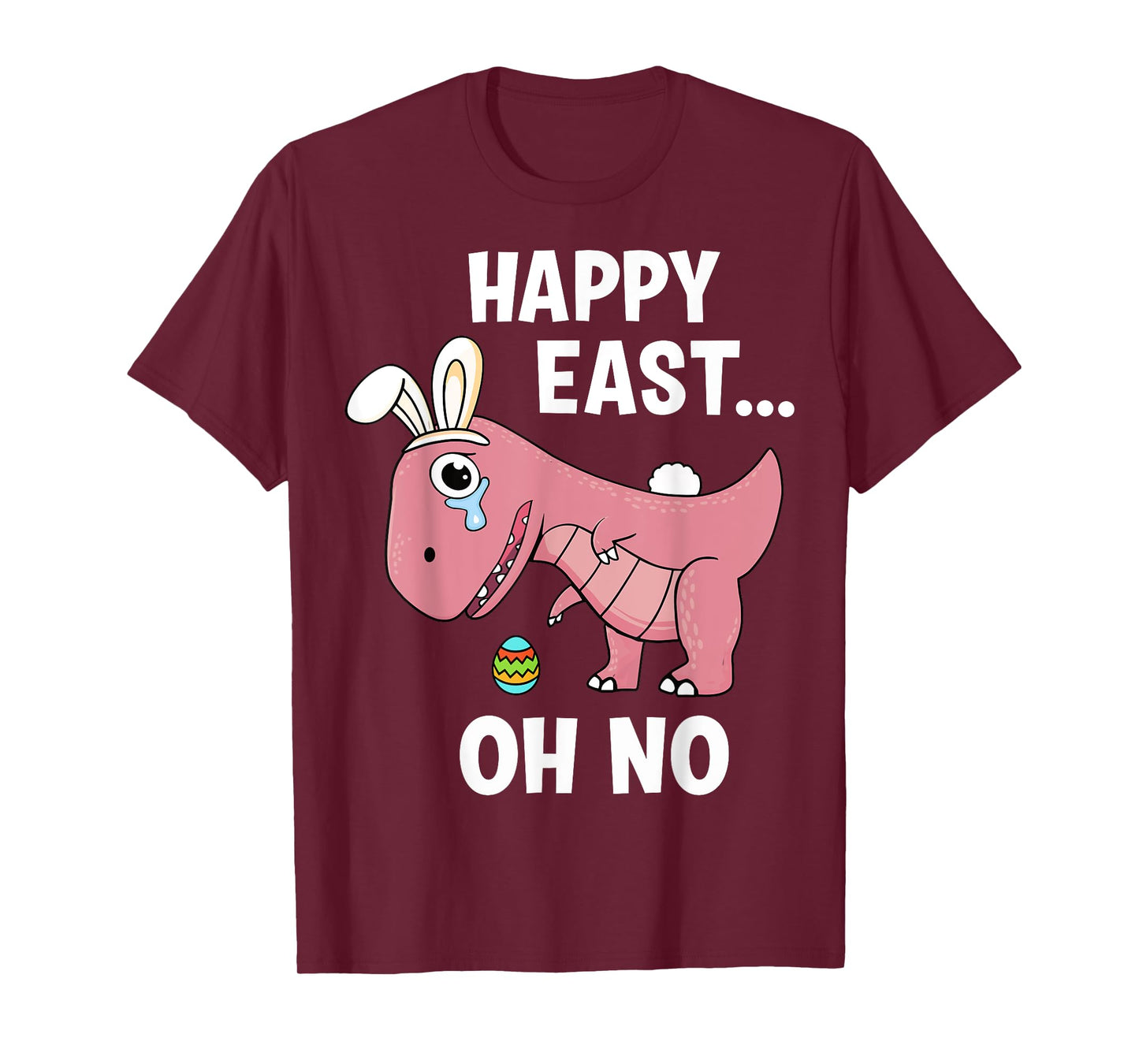 Happy east oh no funny t-rex dinosaur for easter T-Shirt
