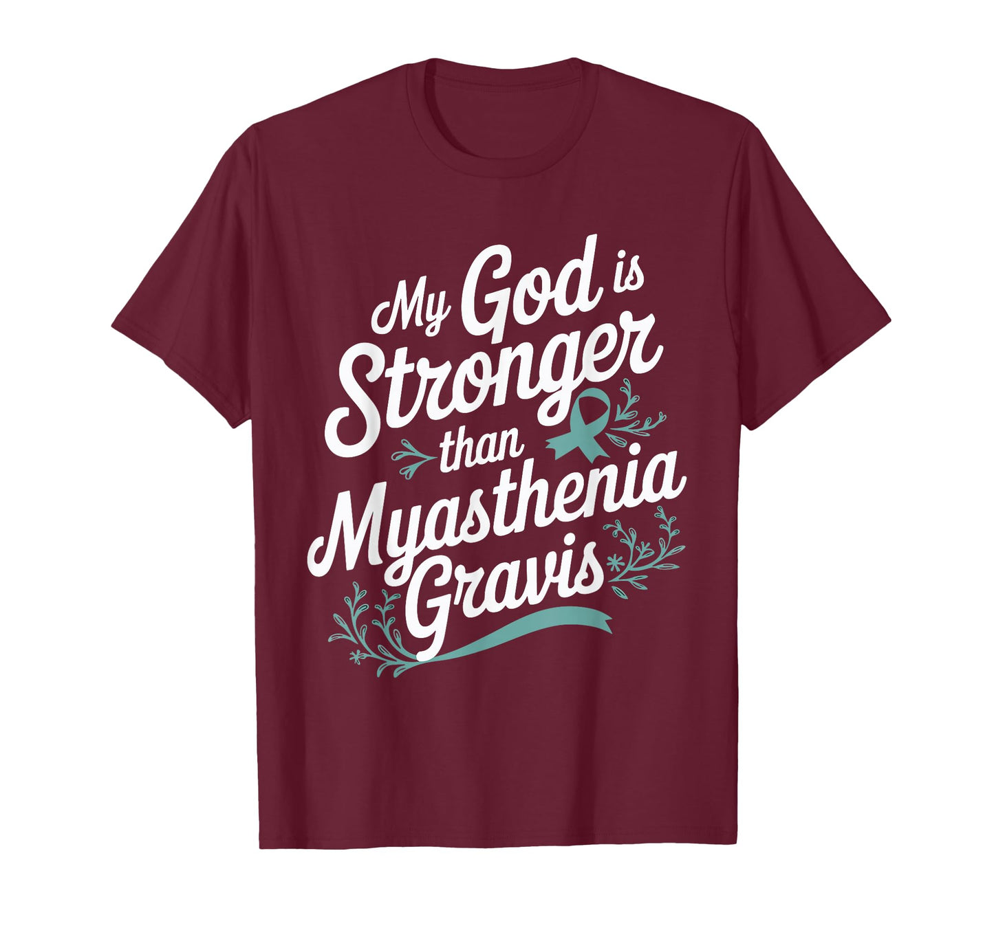 My God Is Stronger Than Myasthenia Gravis T-Shirt